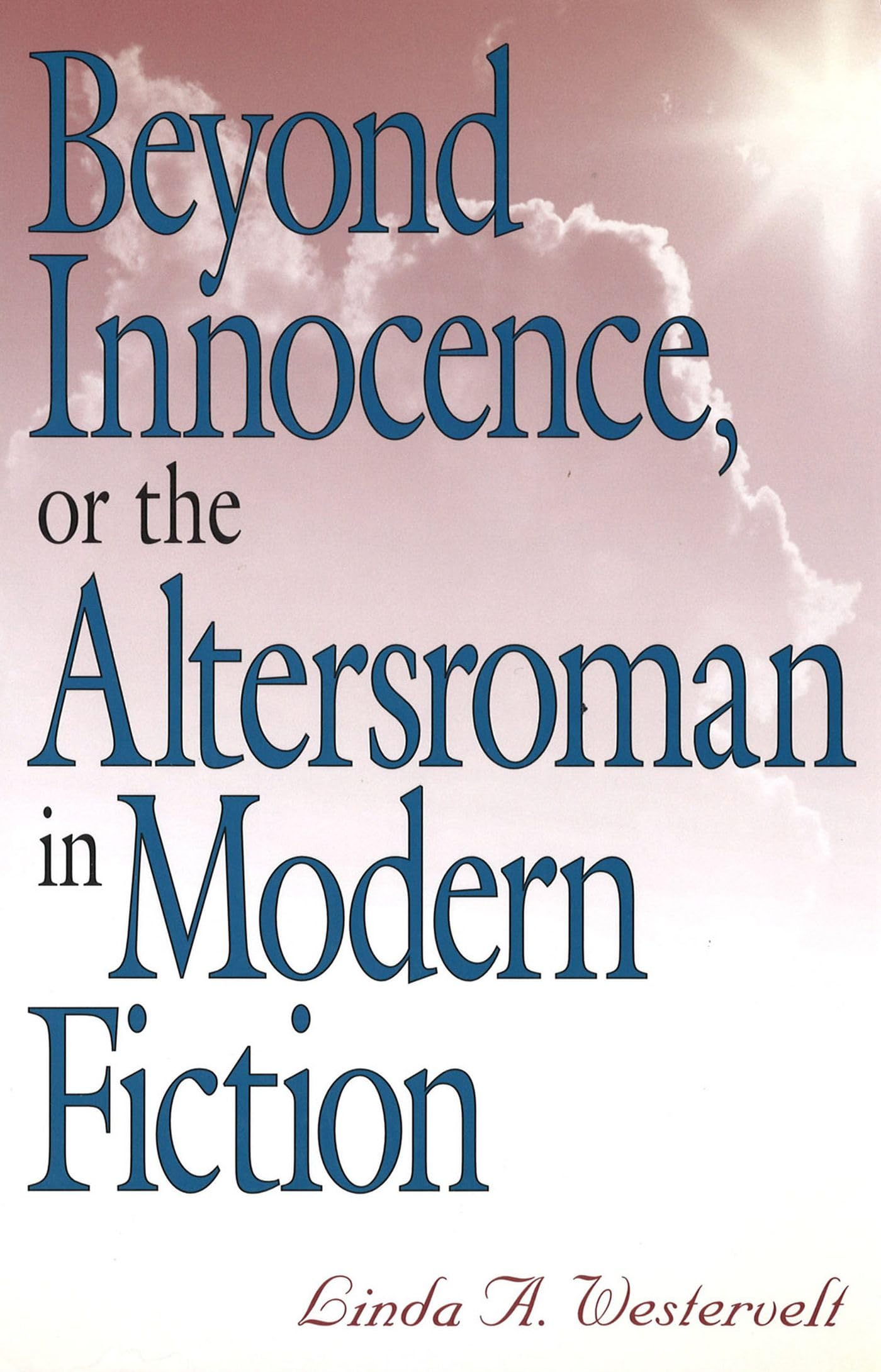 Beyond Innocence, Or The Altersroman In Modern Fiction (Volume 1),Used