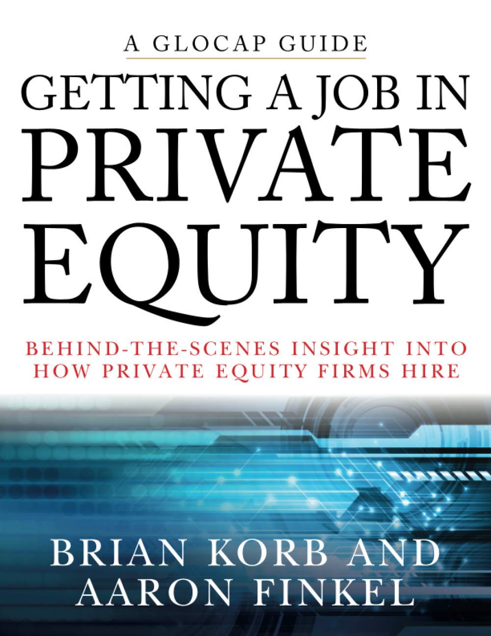 Getting a Job in Private Equity: Behind the Scenes Insight into How Private Equity Funds Hire,Used