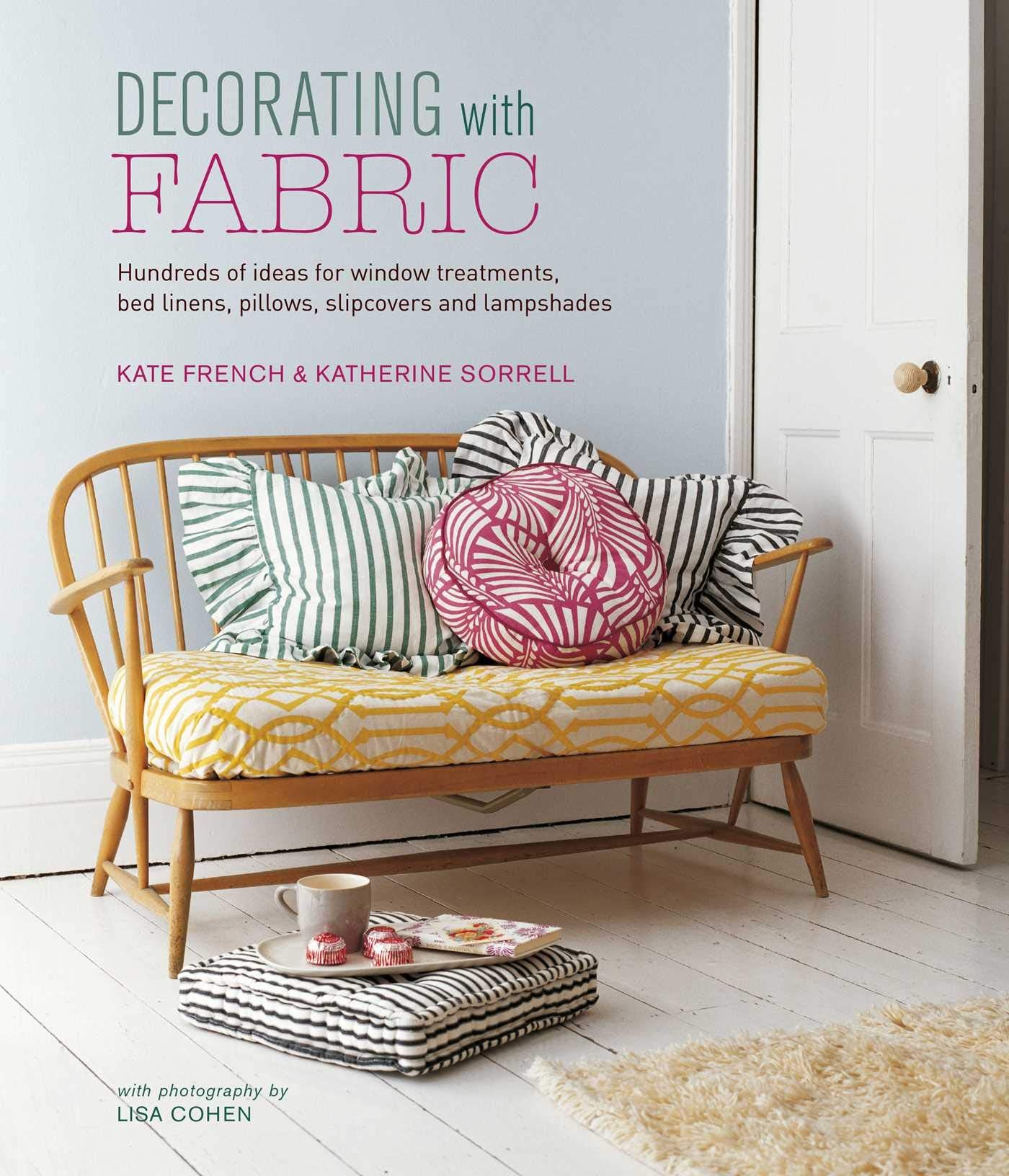 Decorating with Fabric: Hundreds of ideas for window treatments, bed linens, pillows, slipcovers and lampshades,Used