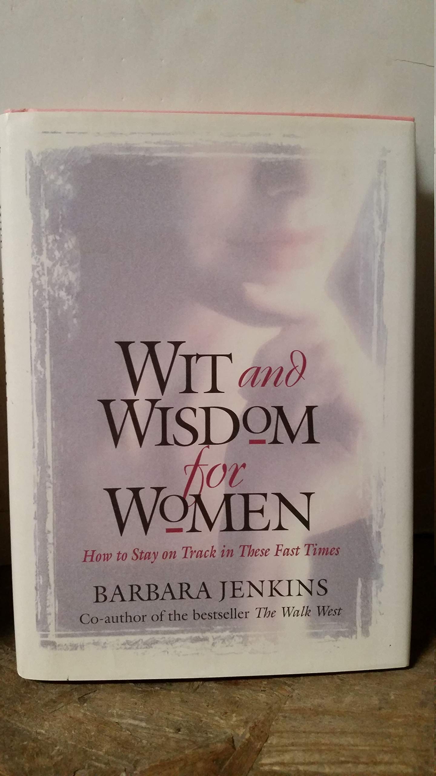Wit And Wisdom For Women: How To Stay On Track In These Fast Times,Used