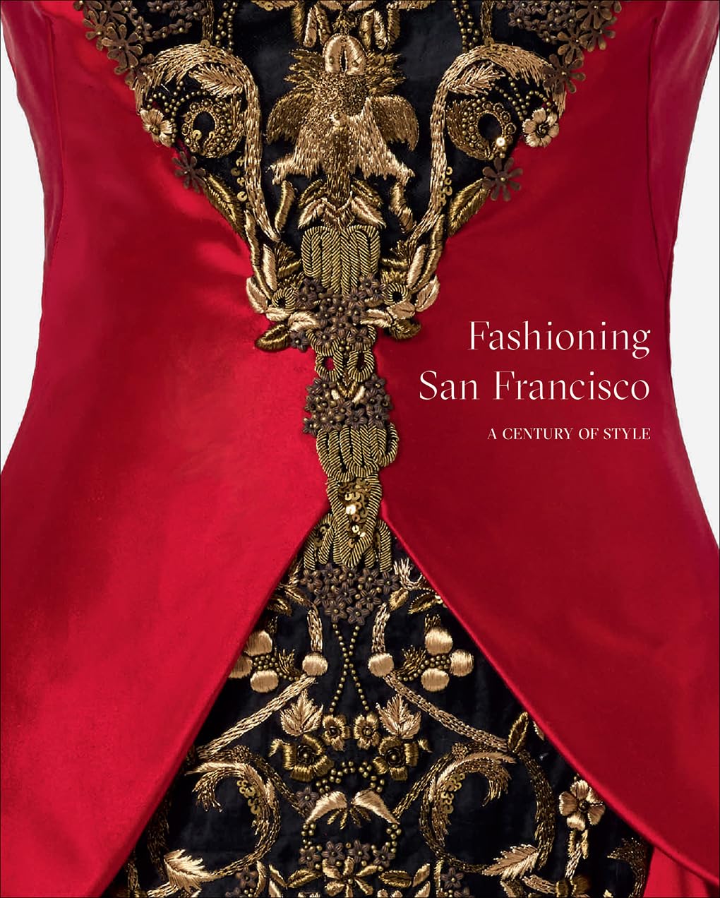 Fashioning San Francisco: A Century of Style,New
