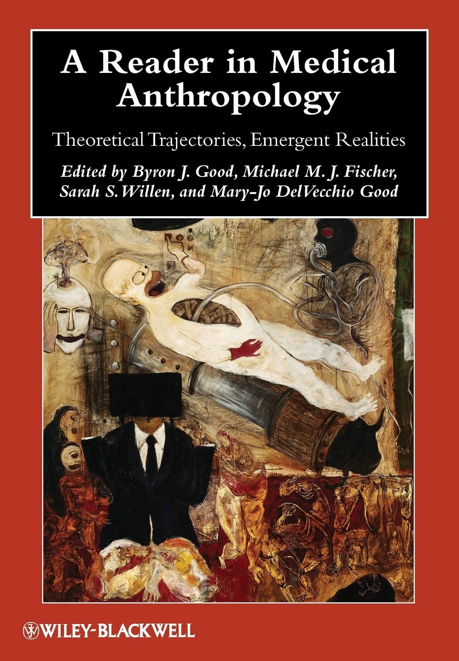A Reader In Medical Anthropology: Theoretical Trajectories, Emergent Realities (Blackwell Anthologies In Social And Cultural Ant