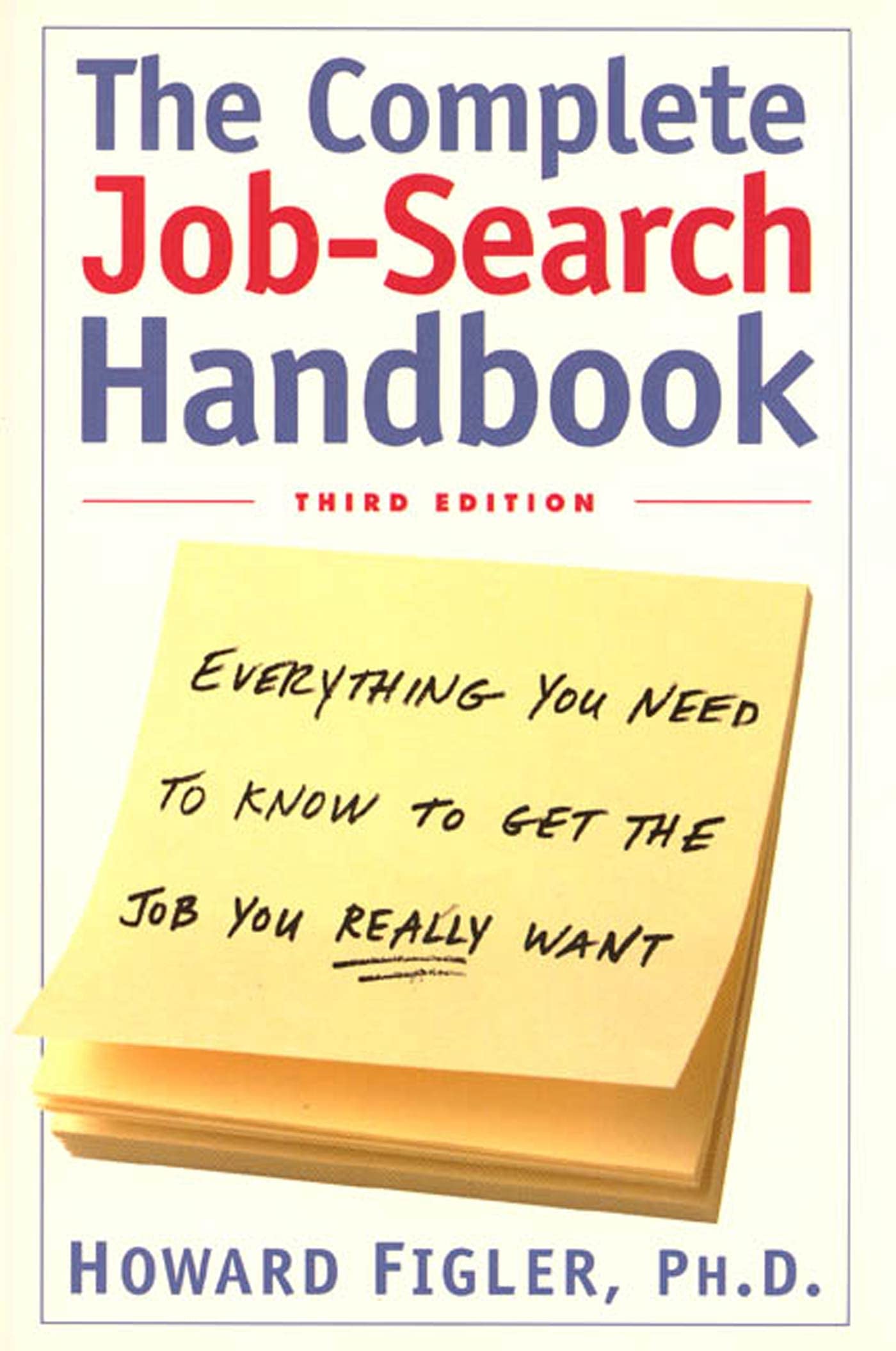 The Complete Jobsearch Handbook: Everything You Need To Know To Get The Job You Really Want (Revised & Updated),New