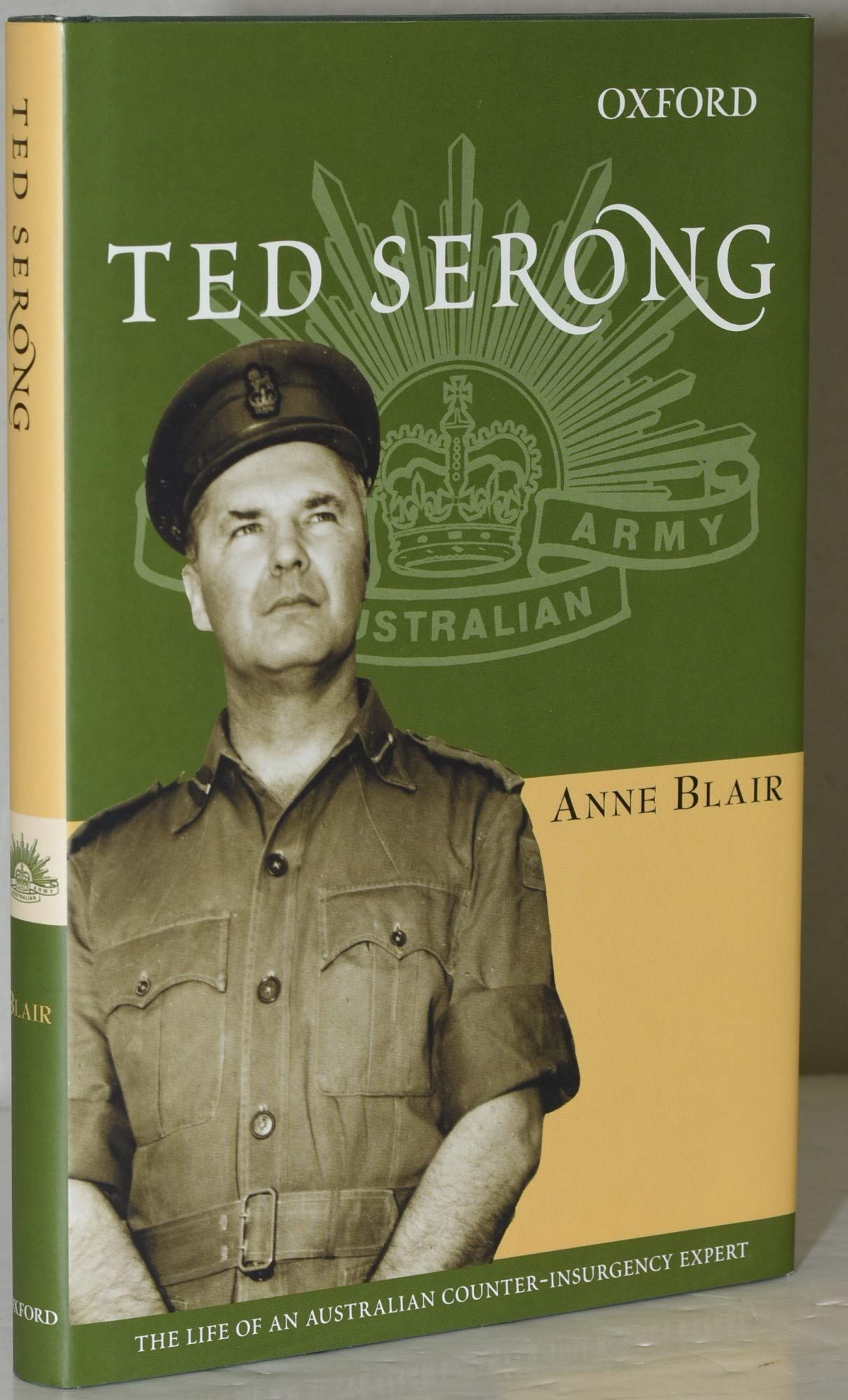 Ted Serong: The Life Of An Australian Counterinsurgency Expert (The ^Aaustralian Army History Series),Used