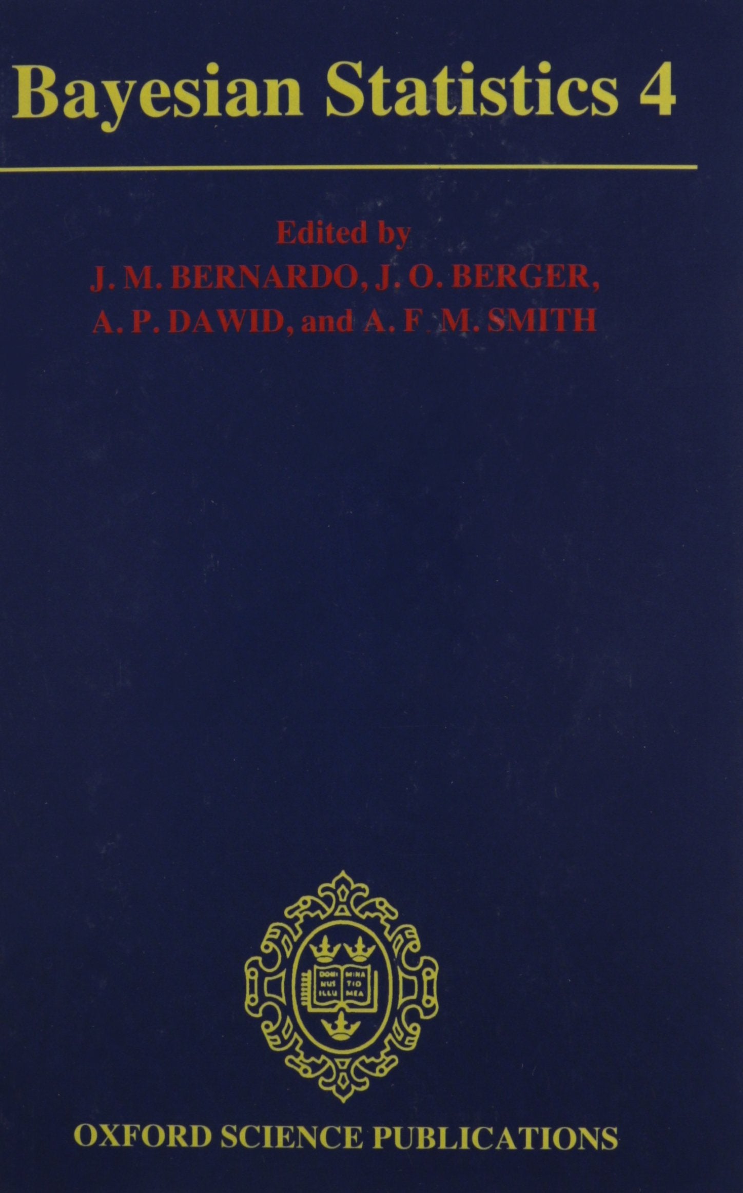 Bayesian Statistics 4: Proceedings Of The Fourth Valencia International Meeting,Used