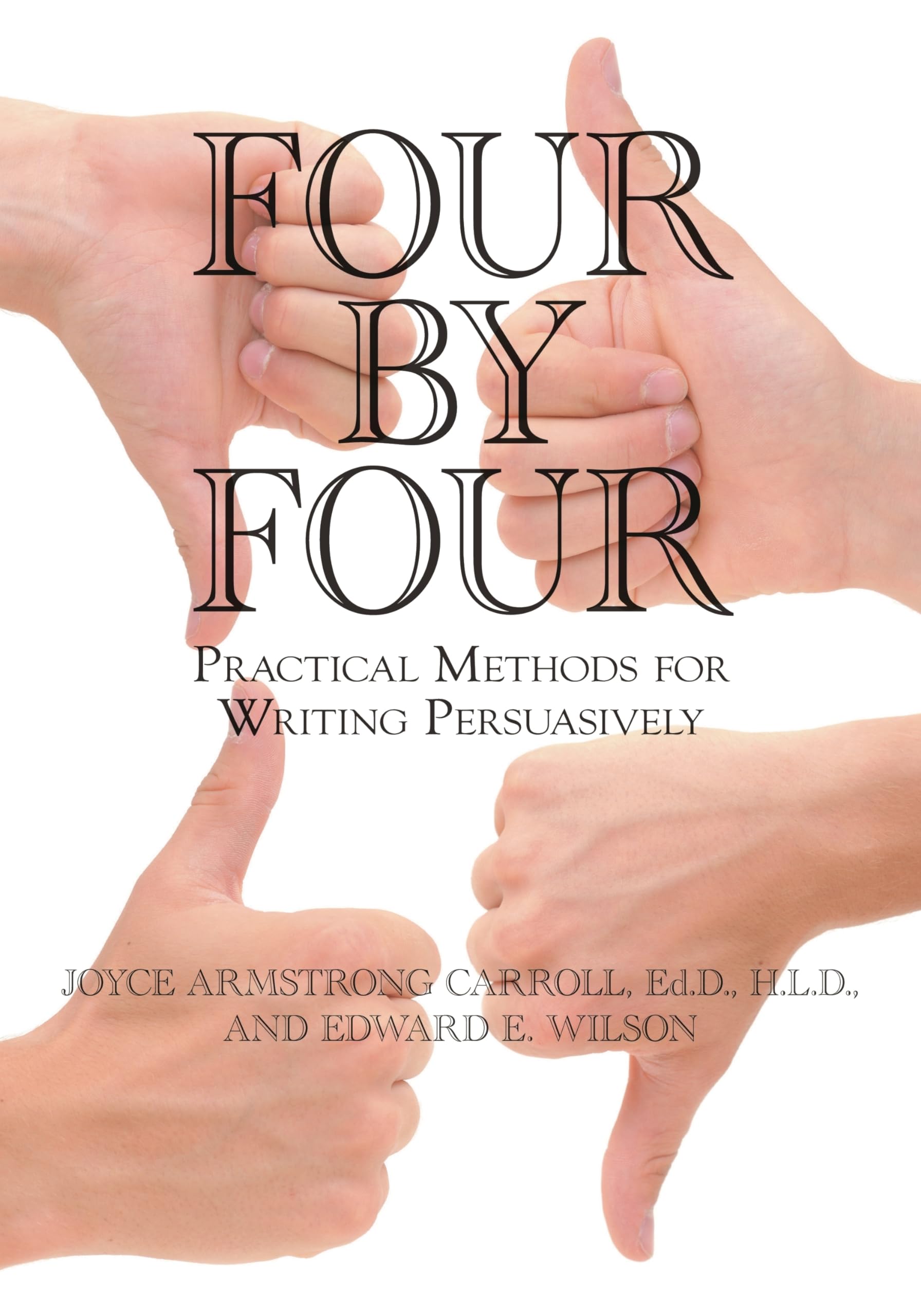 Four by Four: Practical Methods for Writing Persuasively,Used