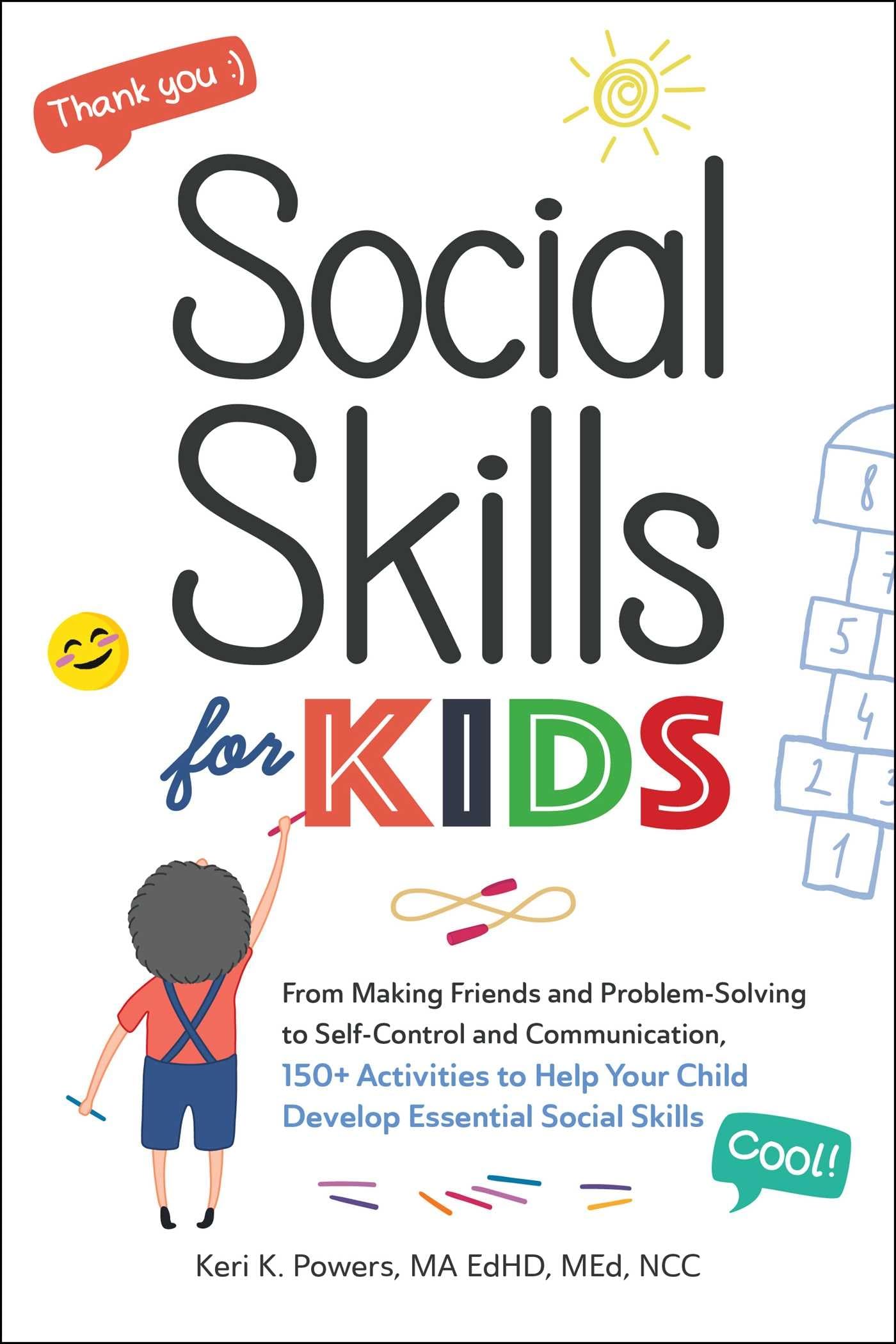 Social Skills for Kids: From Making Friends and ProblemSolving to SelfControl and Communication, 150+ Activities to Help Your ,Used