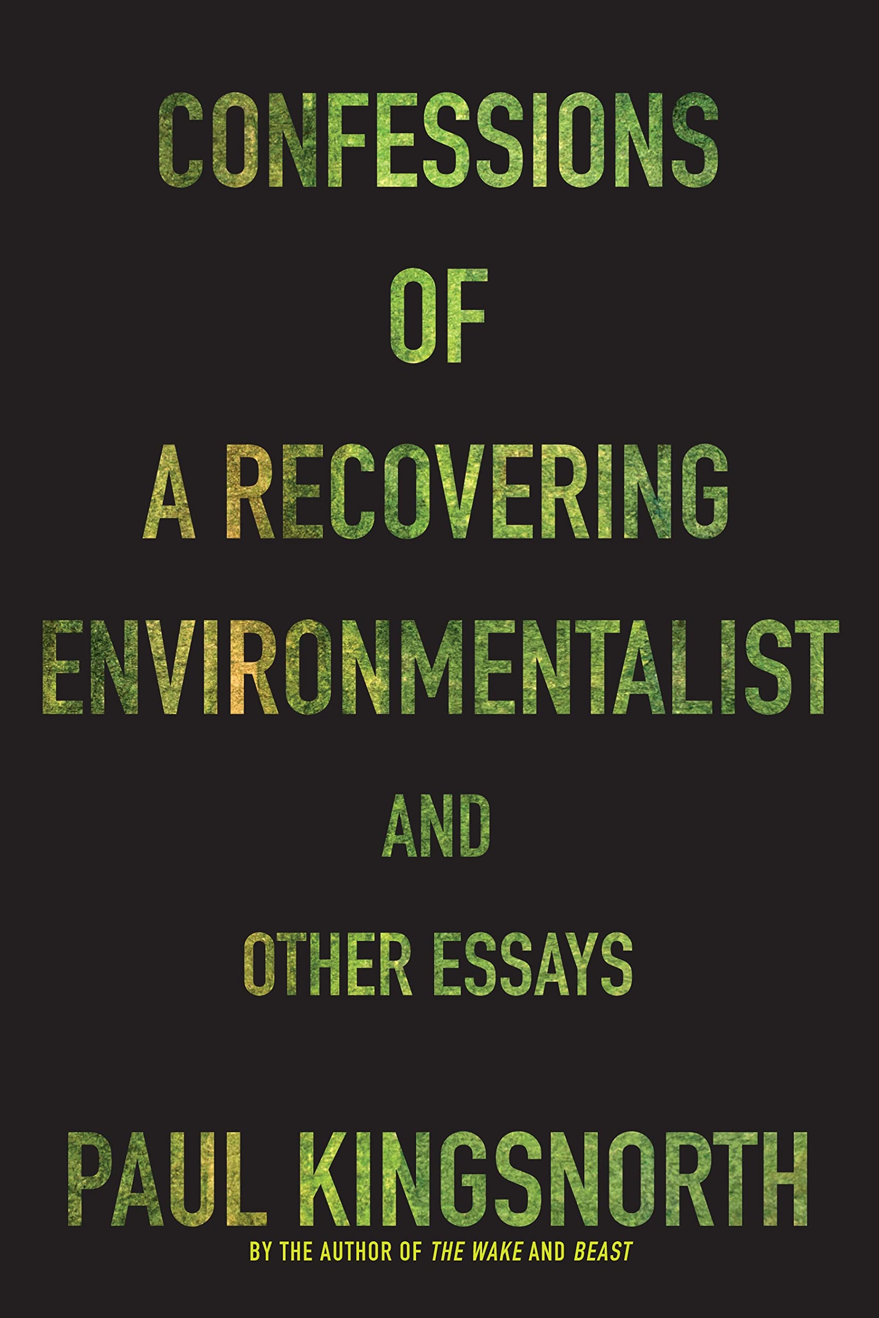 Confessions of a Recovering Environmentalist and Other Essays,New