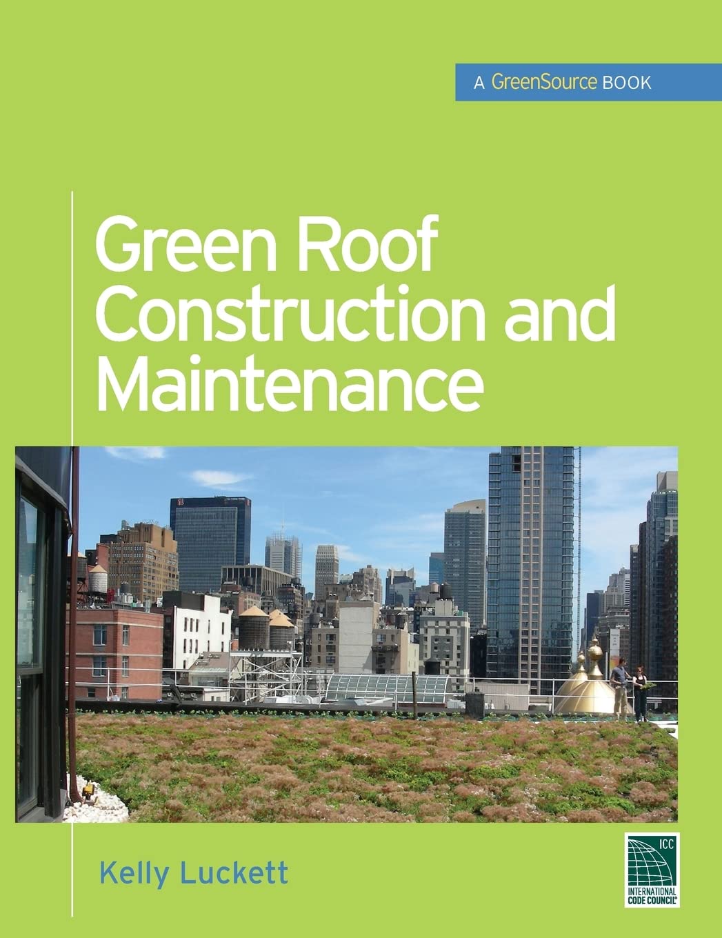Green Roof Construction And Maintenance (Greensource Books) (Mcgrawhill'S Greensource),Used