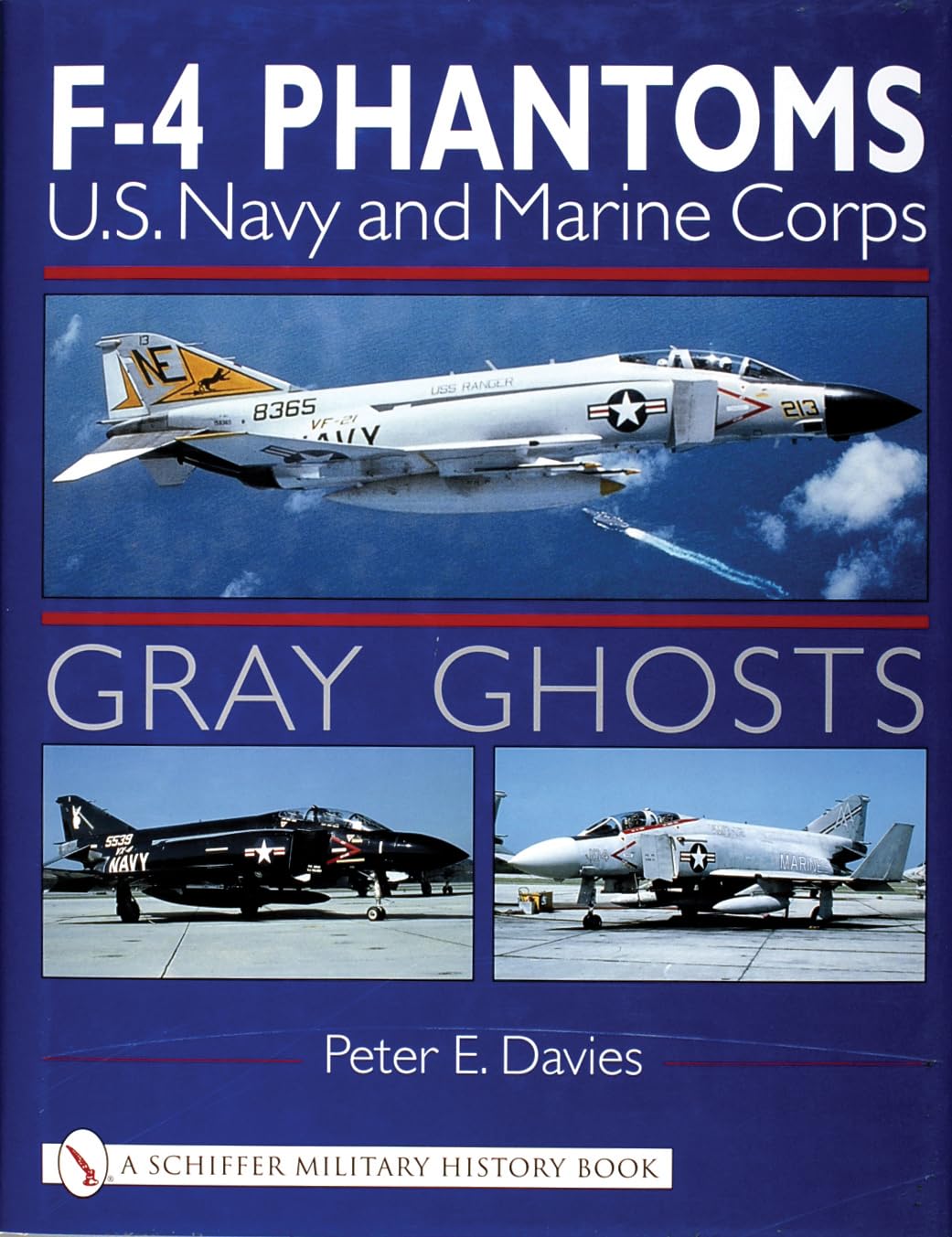 Gray Ghosts: U.S. Navy And Marine Corps F4 Phantoms (Schiffer Military History),Used