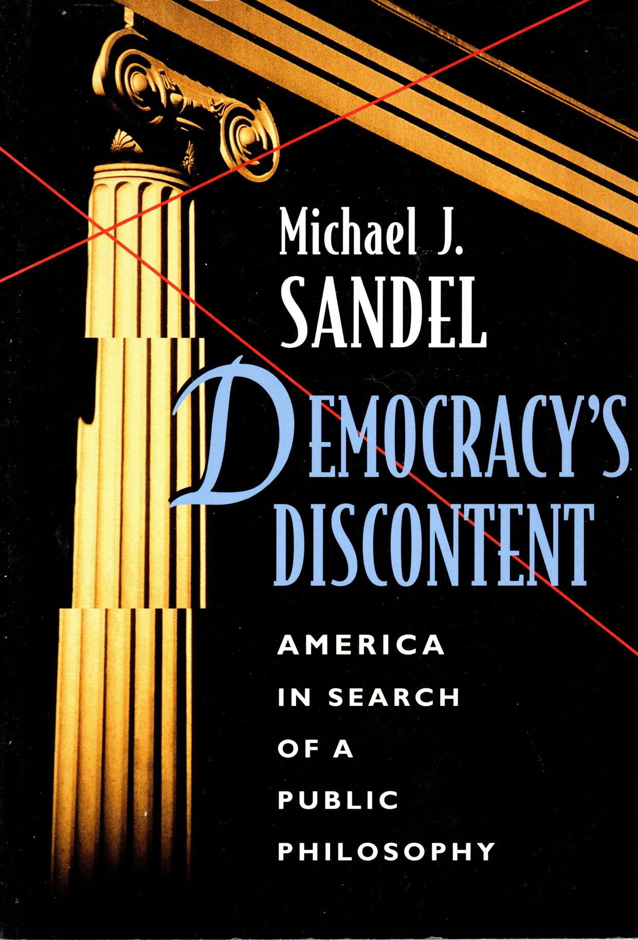 Democracys Discontent: America in Search of a Public Philosophy,Used