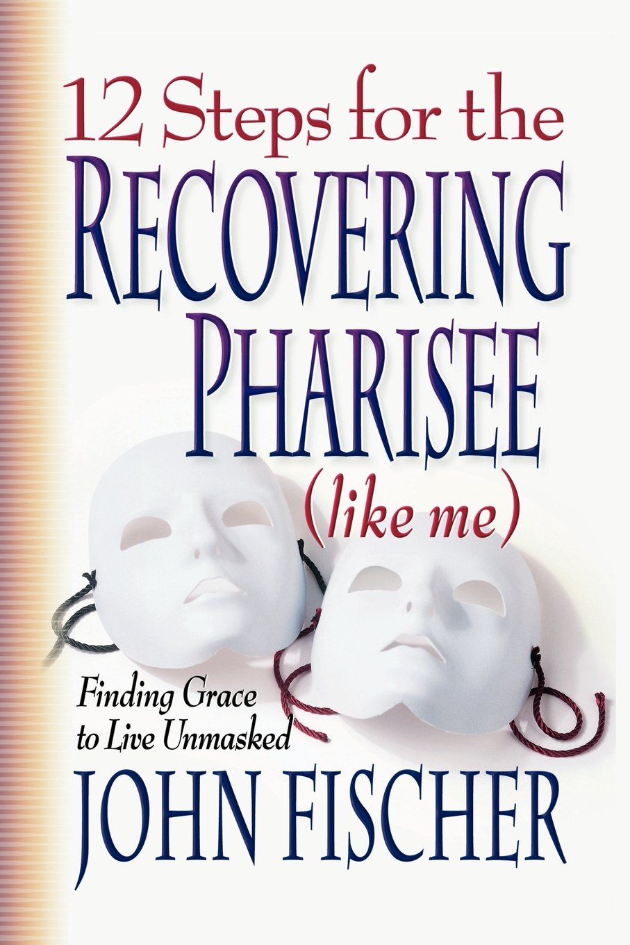 12 Steps for the Recovering Pharisee (like me),Used
