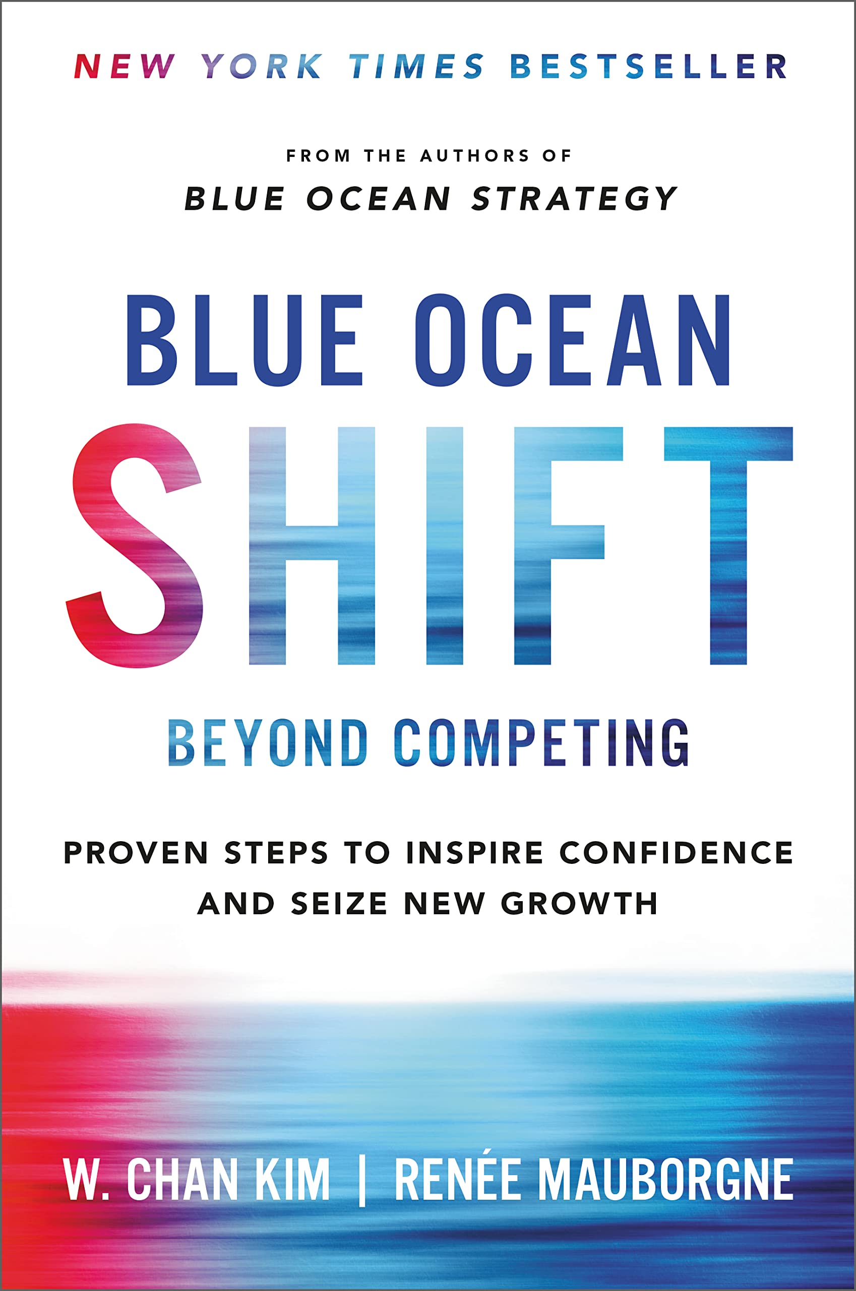 Blue Ocean Shift: Beyond Competing Proven Steps to Inspire Confidence and Seize New Growth,Used