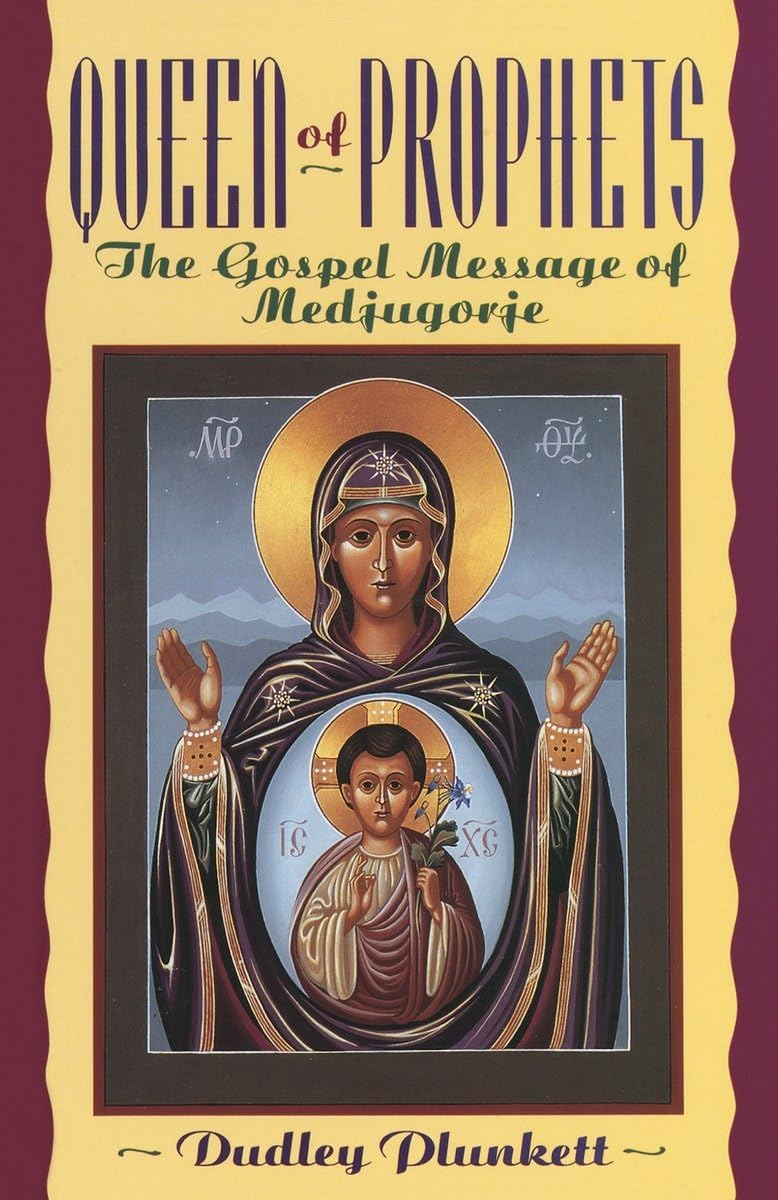 Queen Of Prophets: The Gospel Message Of Medjugorje,Used