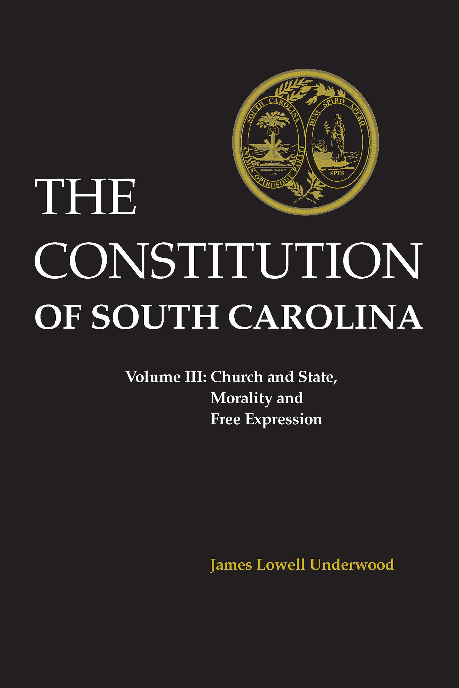 The Constitution of South Carolina, Vol. 3: Church and State, Morality and Free Expression,Used