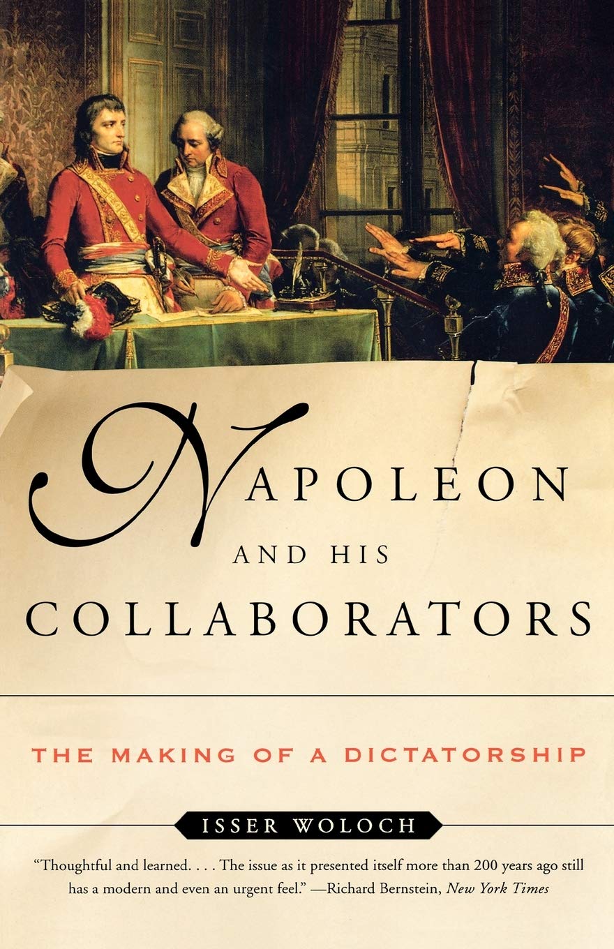 Napoleon and His Collaborators: The Making of a Dictatorship,Used
