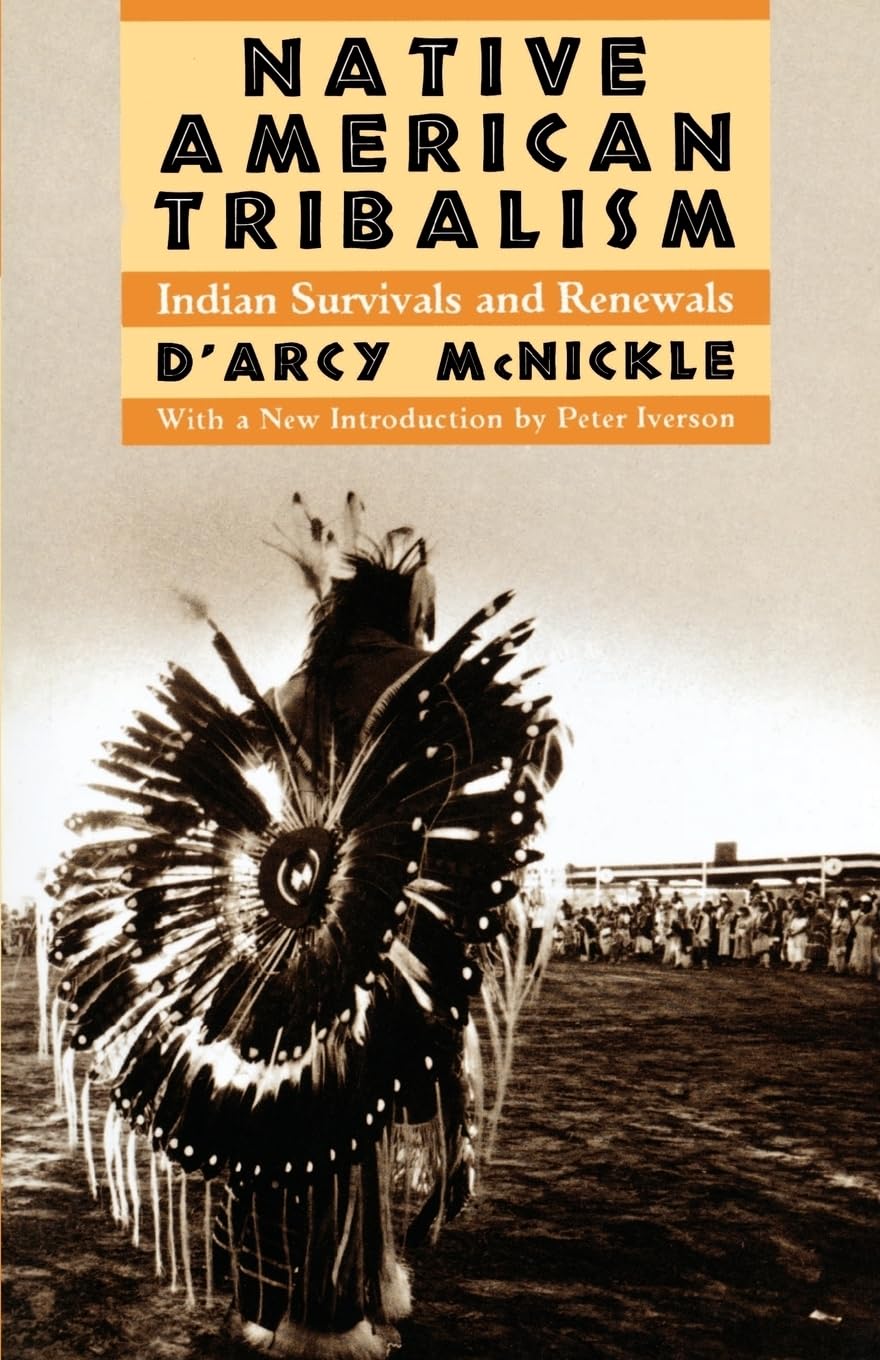 Native American Tribalism: Indian Survivals And Renewals,New