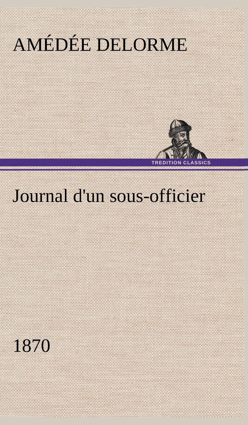 Journal d'un sousofficier, 1870 (French Edition),Used