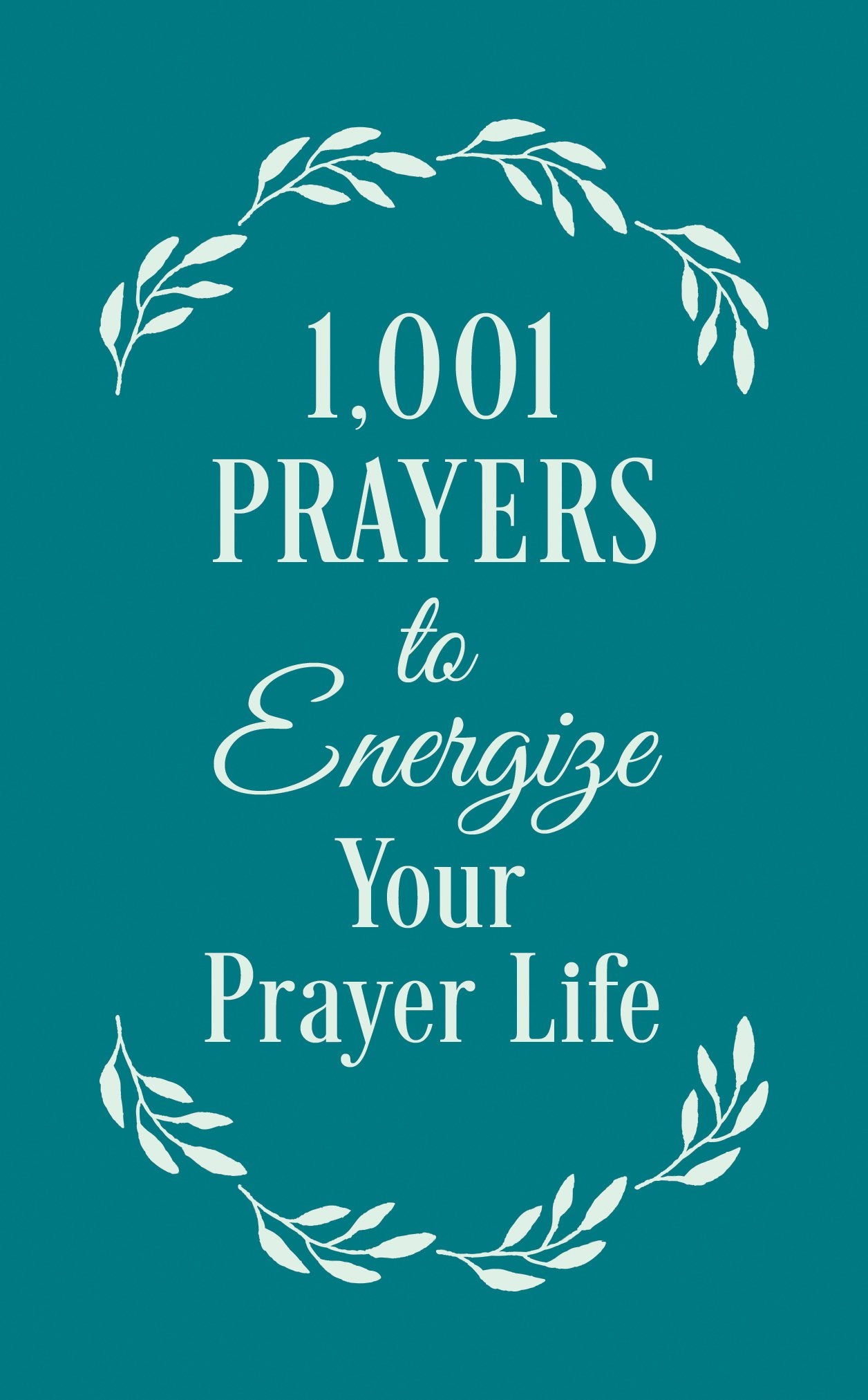 1001 Prayers to Energize Your Prayer Life,Used