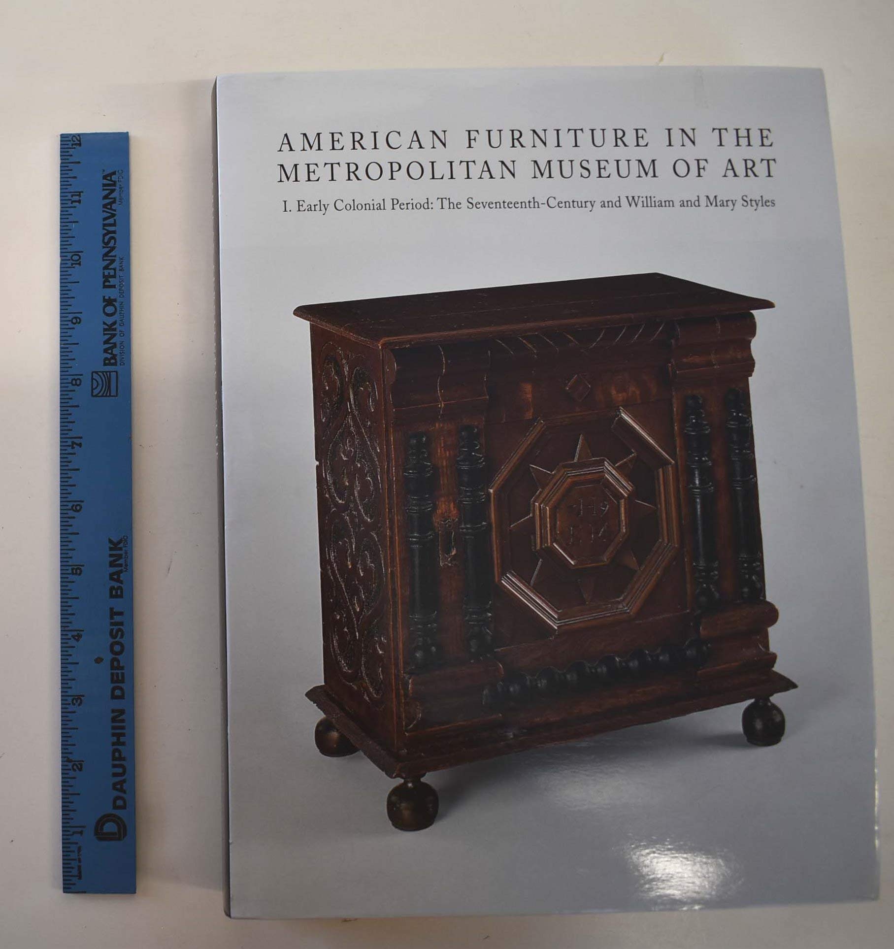 American Furniture in The Metropolitan Museum of Art: I. Early Colonial Period: The SeventeenthCentury and William and Mary Sty,Used