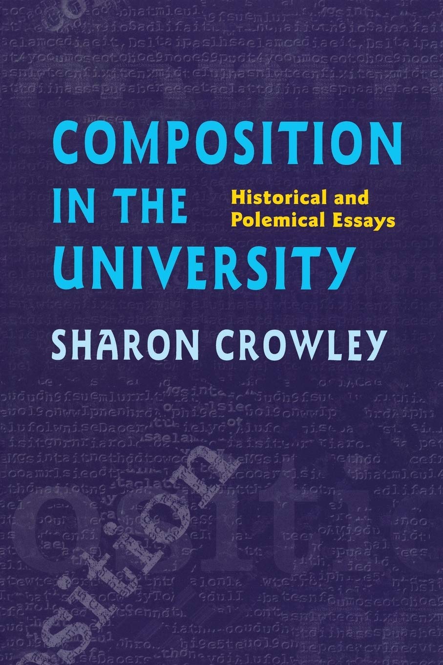 Composition In The University: Historical and Polemical Essays (Composition, Literacy, and Culture),Used
