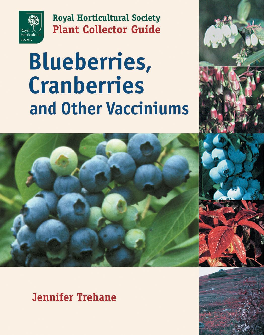 Blueberries, Cranberries And Other Vacciniums (Royal Horticultural Society Plant Collector Guide)