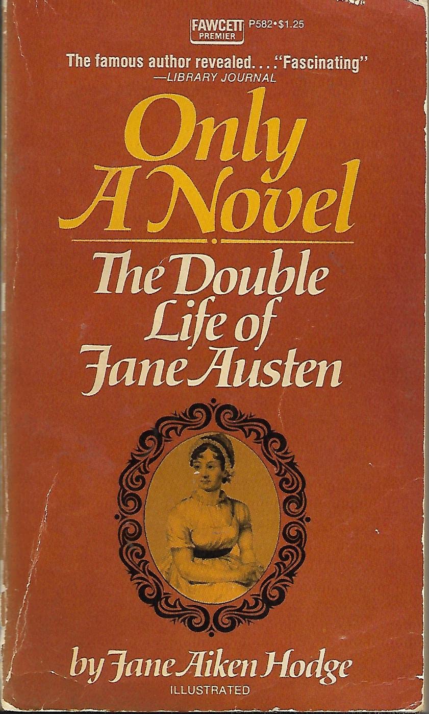 Only a Novel: The Double Life of Jane Austen,New