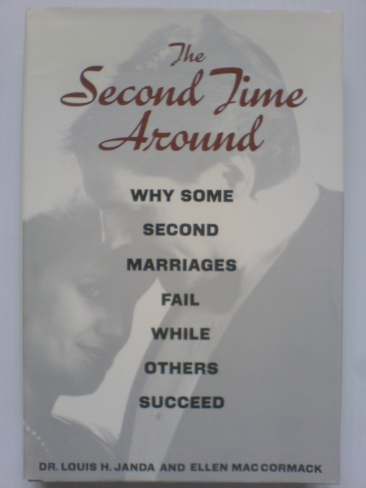 The Second Time Around: Why Some Marriages Fail While Other Succeed,Used