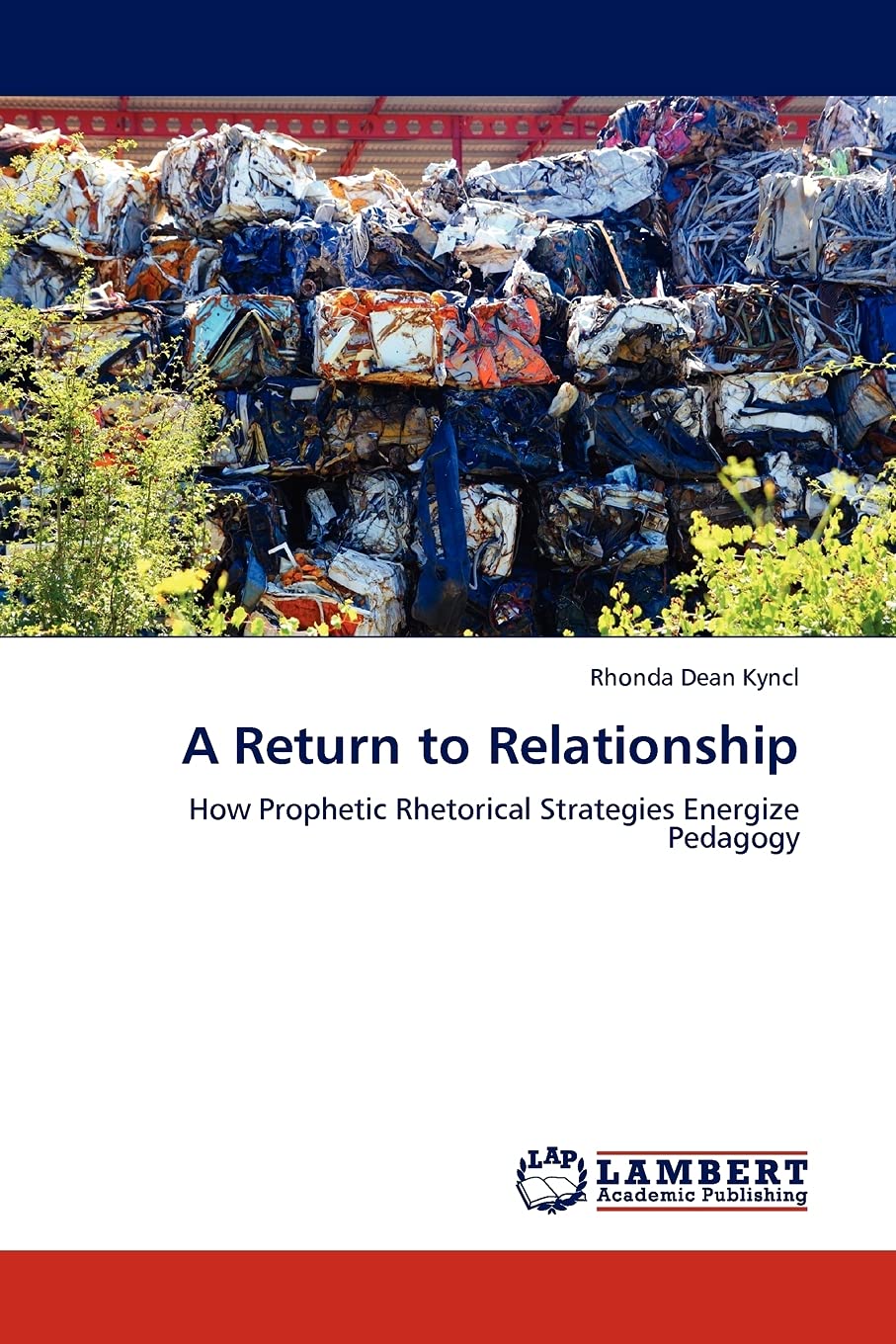 A Return to Relationship: How Prophetic Rhetorical Strategies Energize Pedagogy,Used
