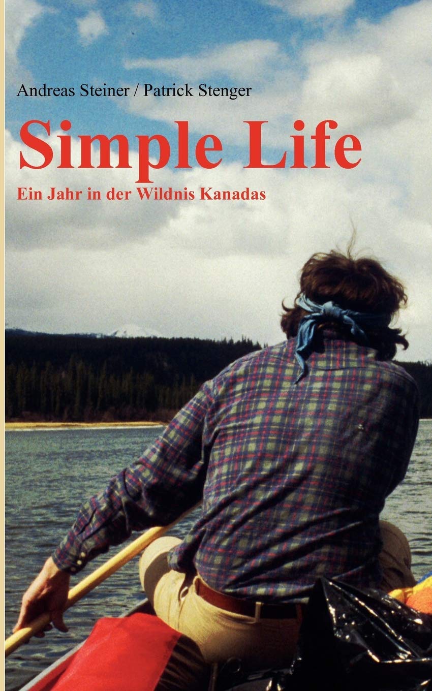 Simple Life: Ein Jahr in Kanadas Wildnis (German Edition),Used