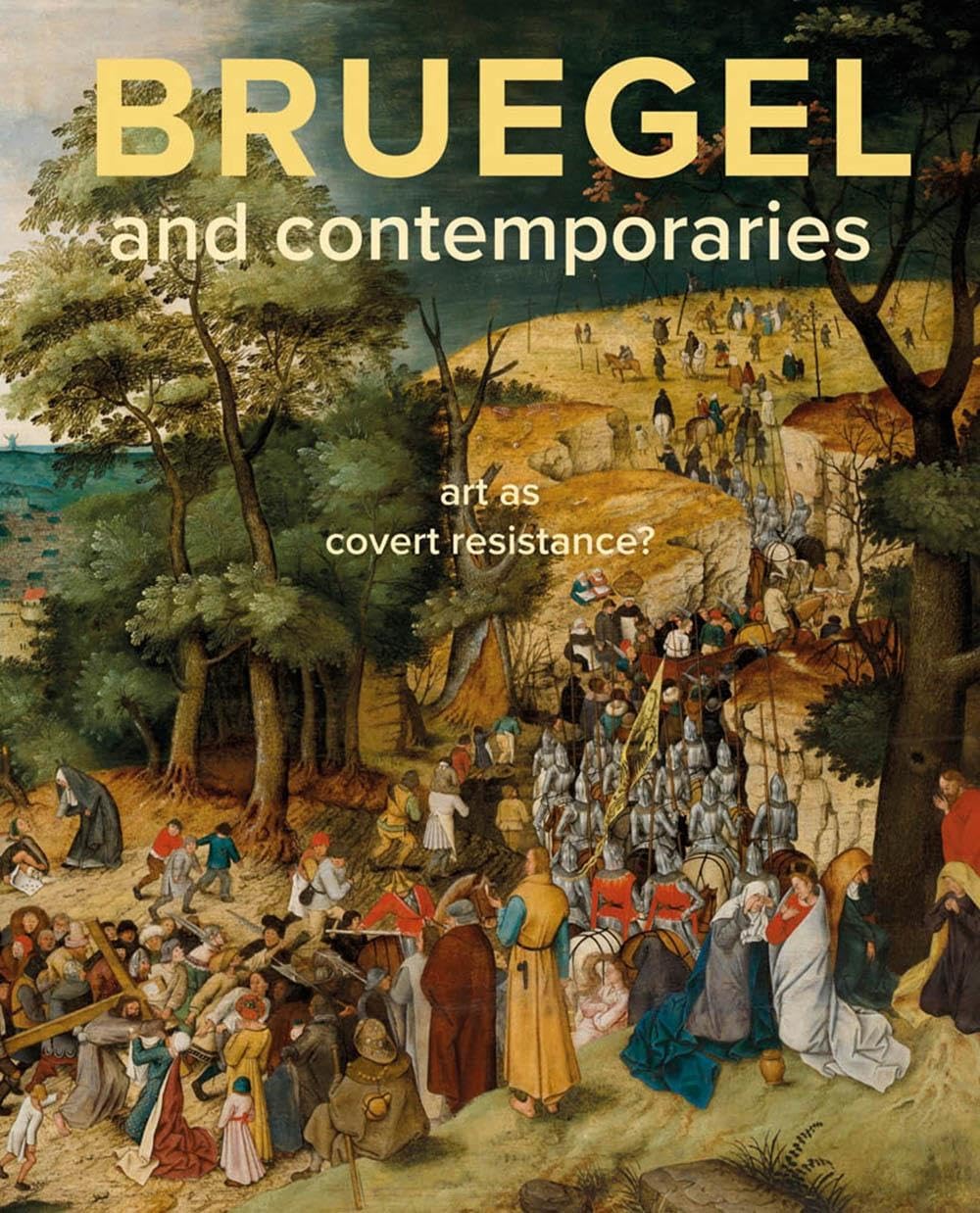 Bruegel and Contemporaries: Art as a Covert Resistance,Used