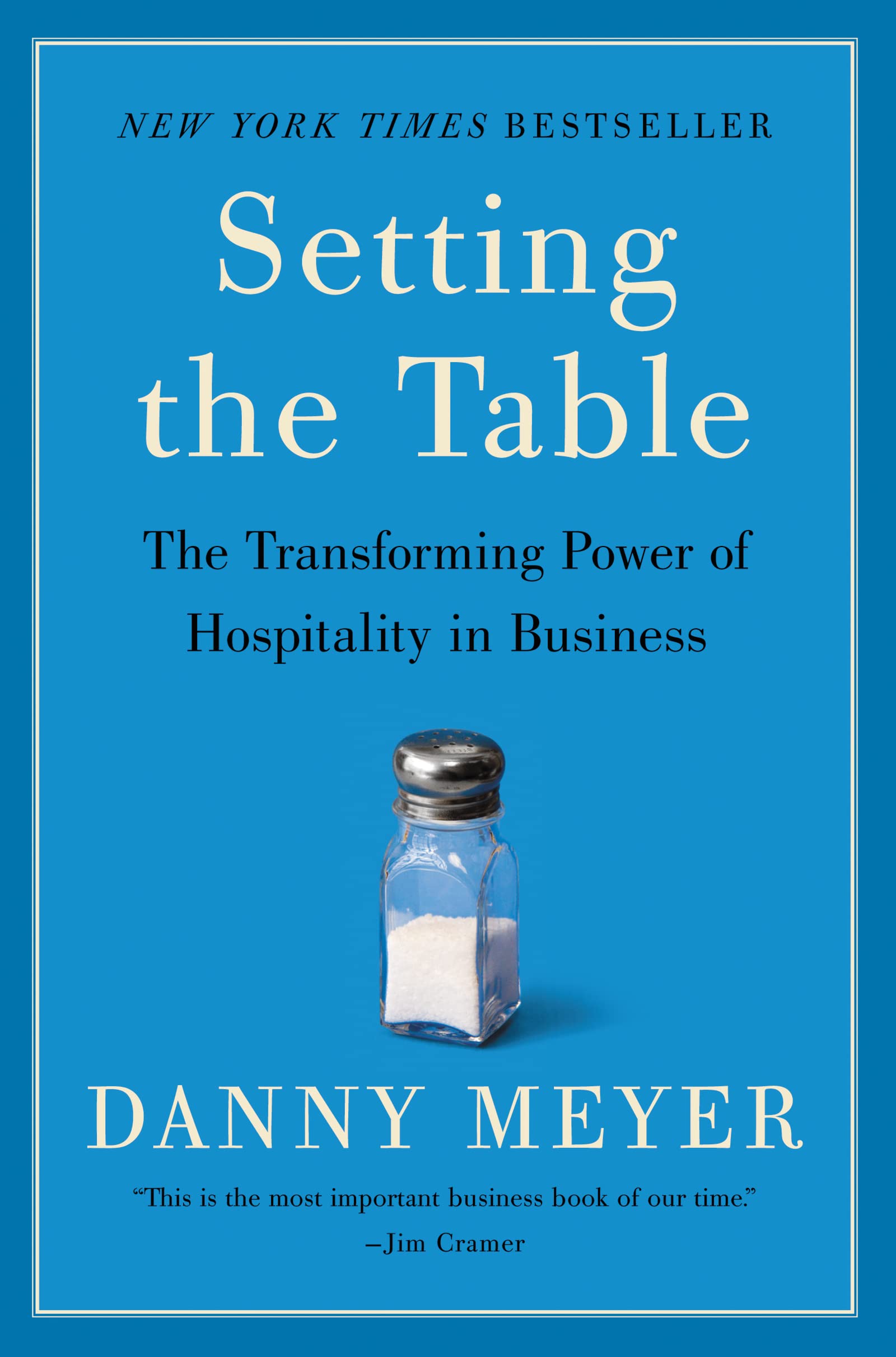Setting The Table: The Transforming Power Of Hospitality In Business,New