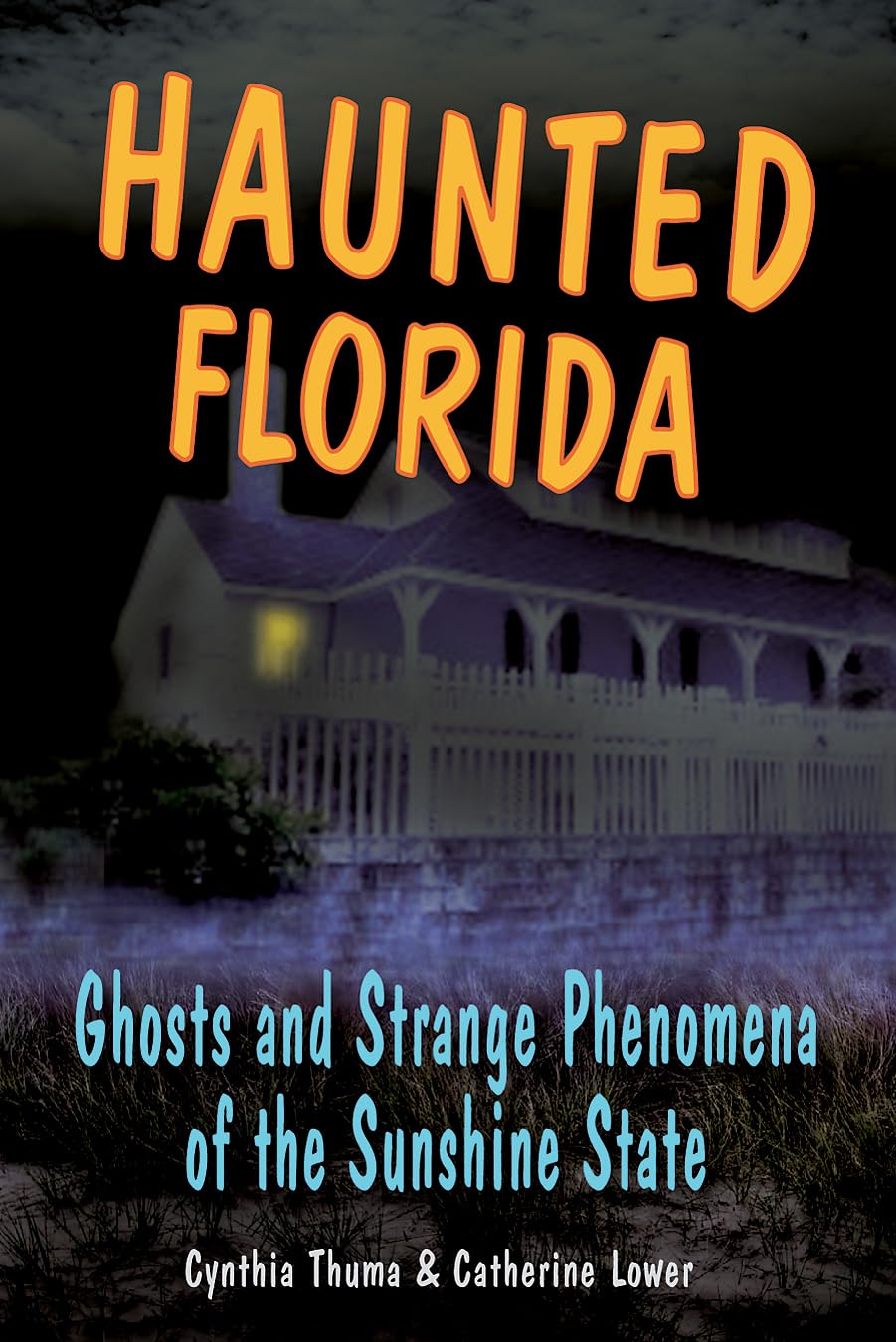 Haunted Florida: Ghosts And Strange Phenomena Of The Sunshine State (Haunted Series),Used