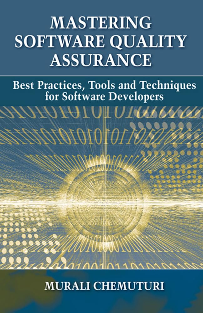 Mastering Software Quality Assurance: Best Practices, Tools and Techniques for Software Developers,Used