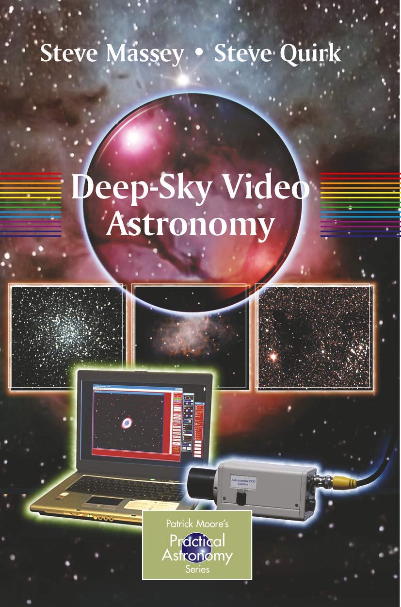 Deepsky Video Astronomy (The Patrick Moore Practical Astronomy Series)