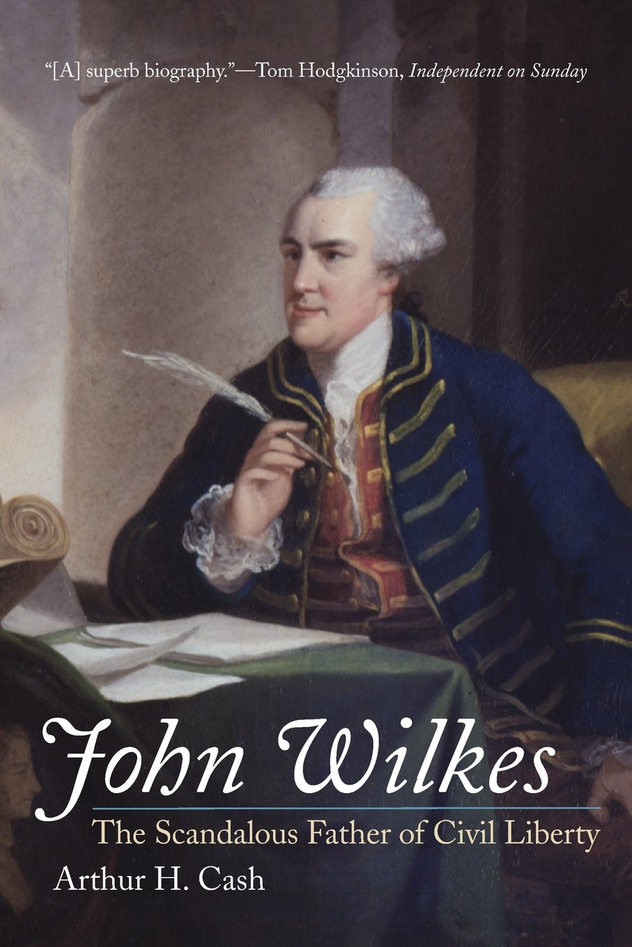 John Wilkes: The Scandalous Father of Civil Liberty,Used