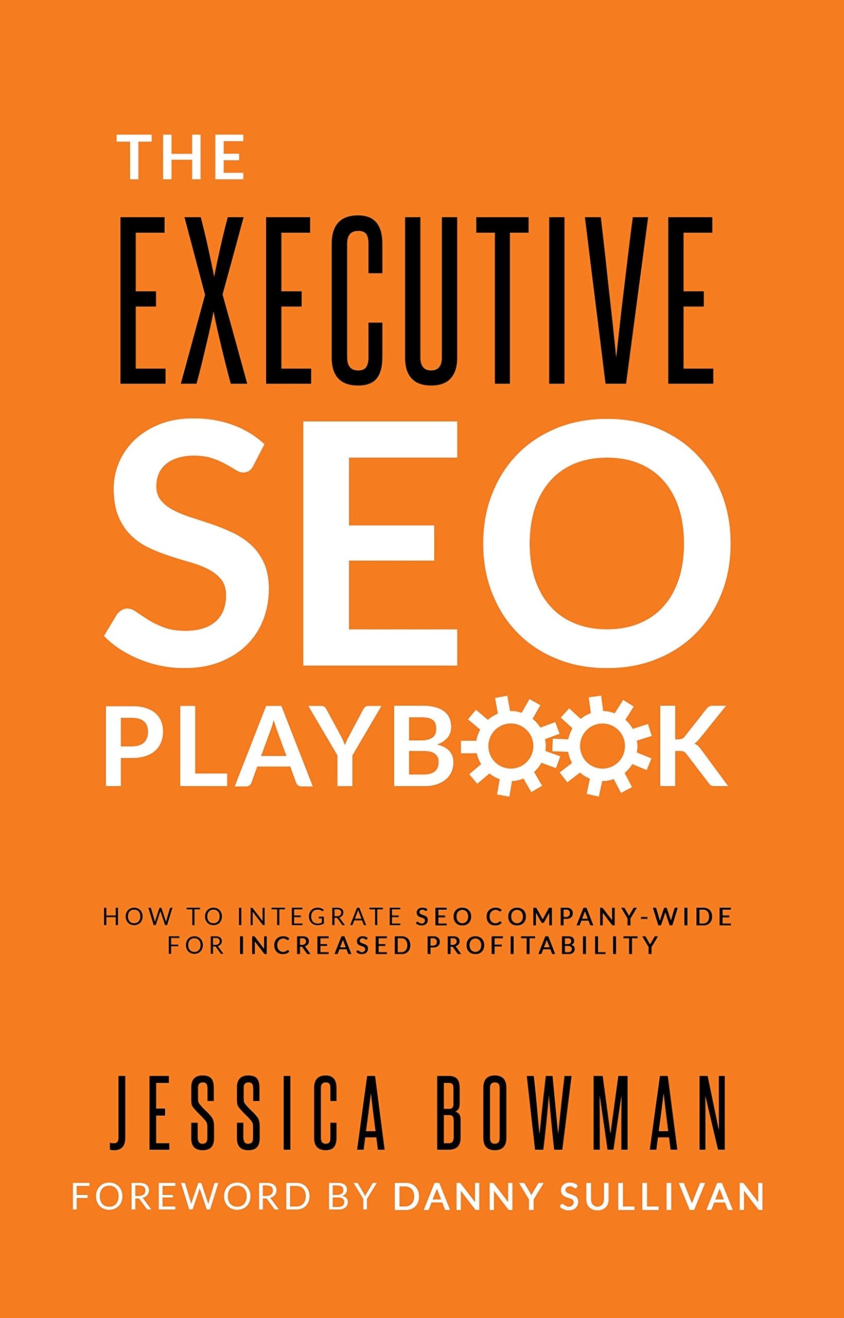 The Executive SEO Playbook: How to Integrate SEO CompanyWide for Increased Profitability,Used