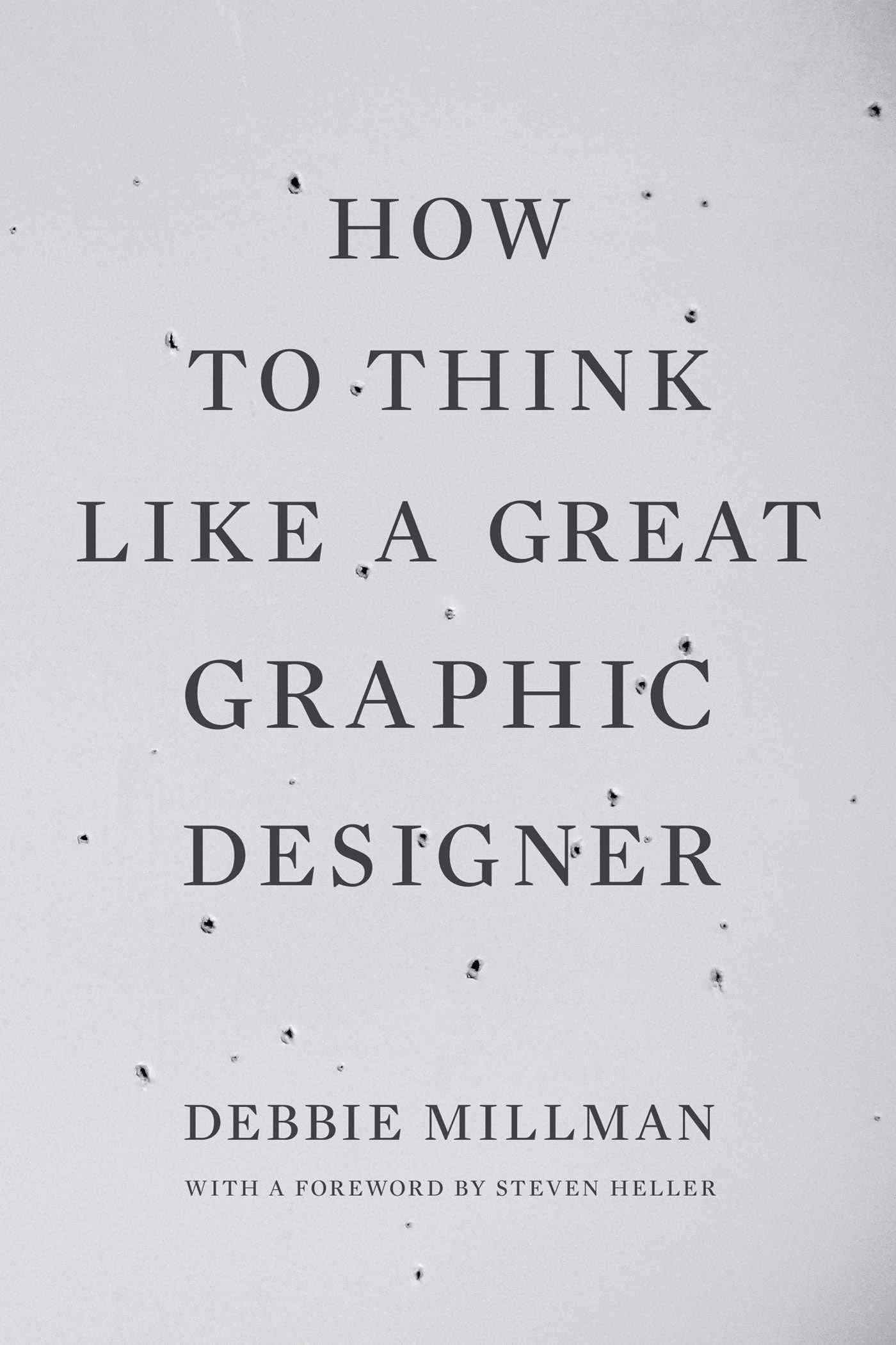 How to Think Like a Great Graphic Designer,New