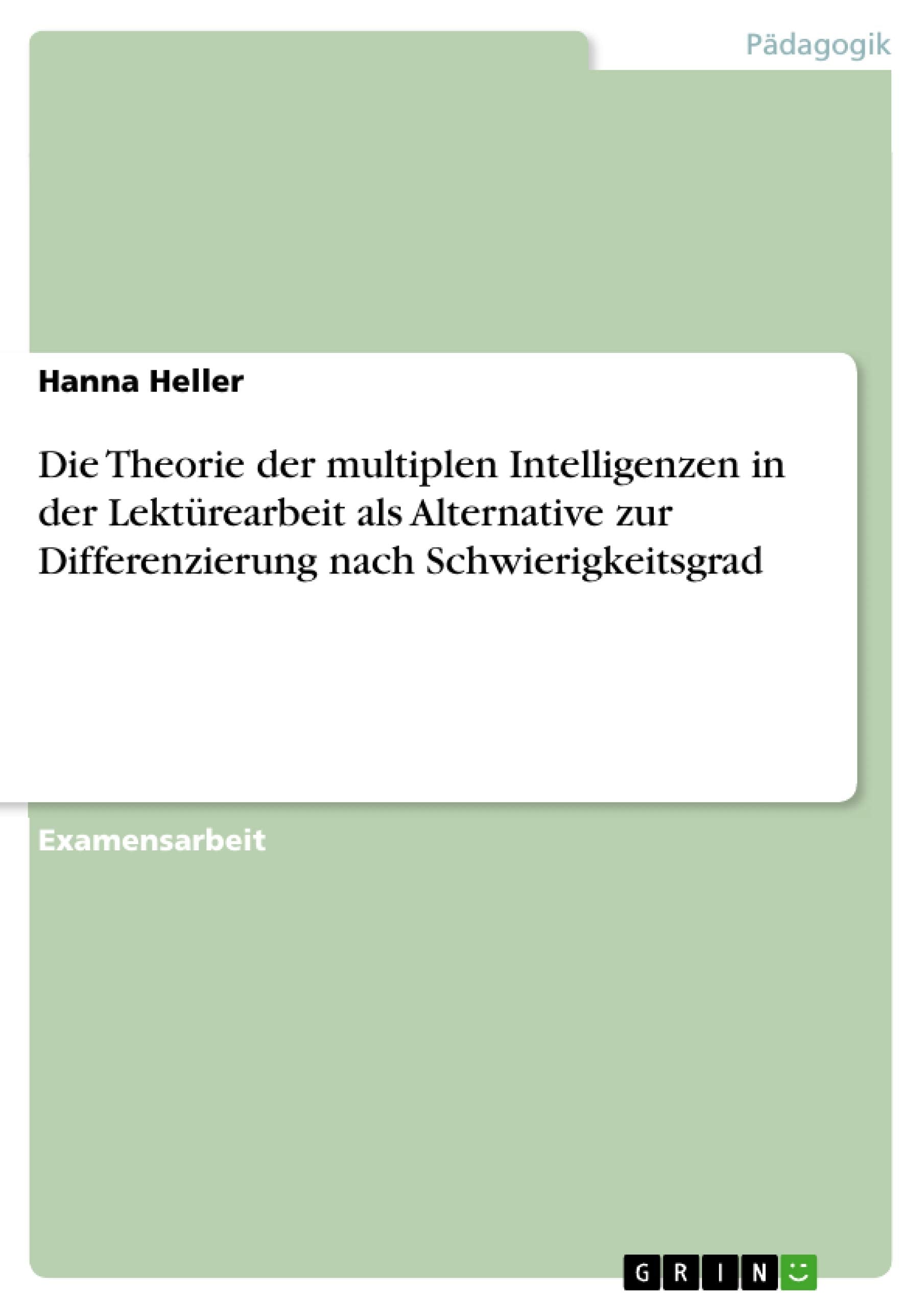 Die Theorie der multiplen Intelligenzen in der Lektrearbeit als Alternative zur Differenzierung nach Schwierigkeitsgrad (German ,Used