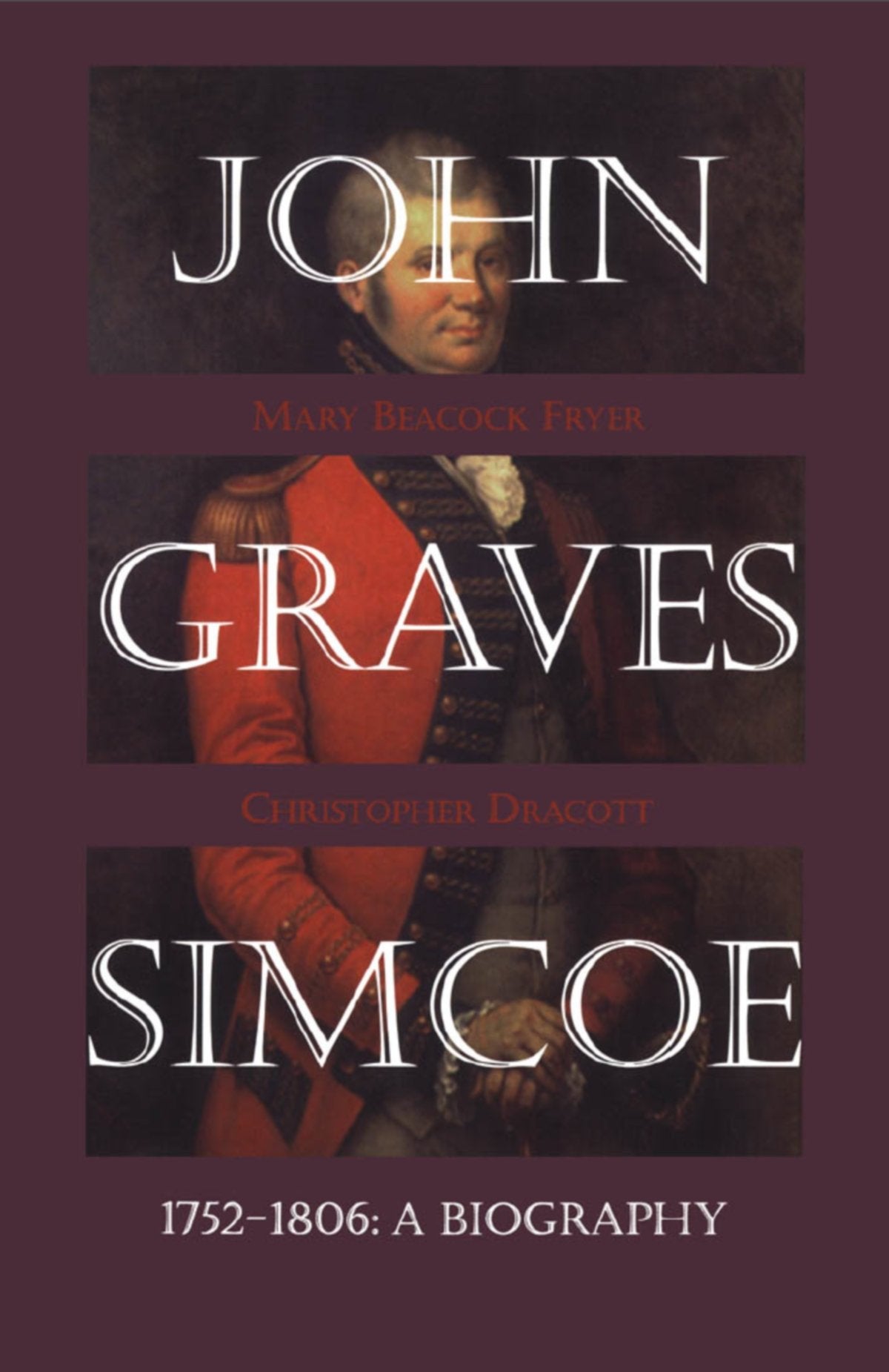 John Graves Simcoe 17521806: A Biography,Used