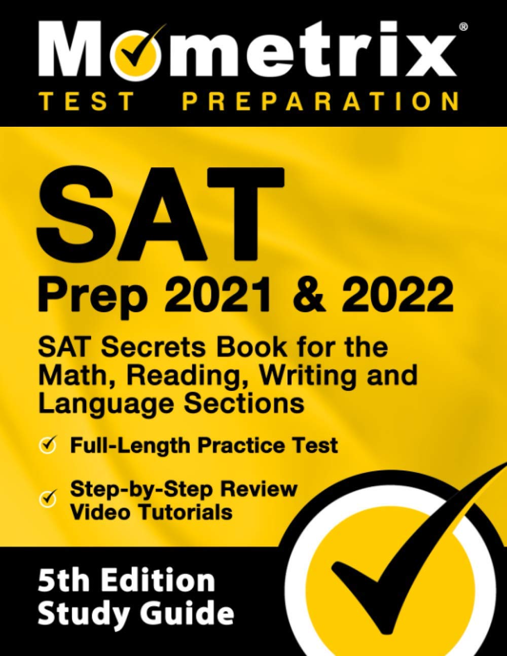 SAT Prep 2021 and 2022 SAT Secrets Book for the Math, Reading, Writing and Language Sections, FullLength Practice Test, Step,Used