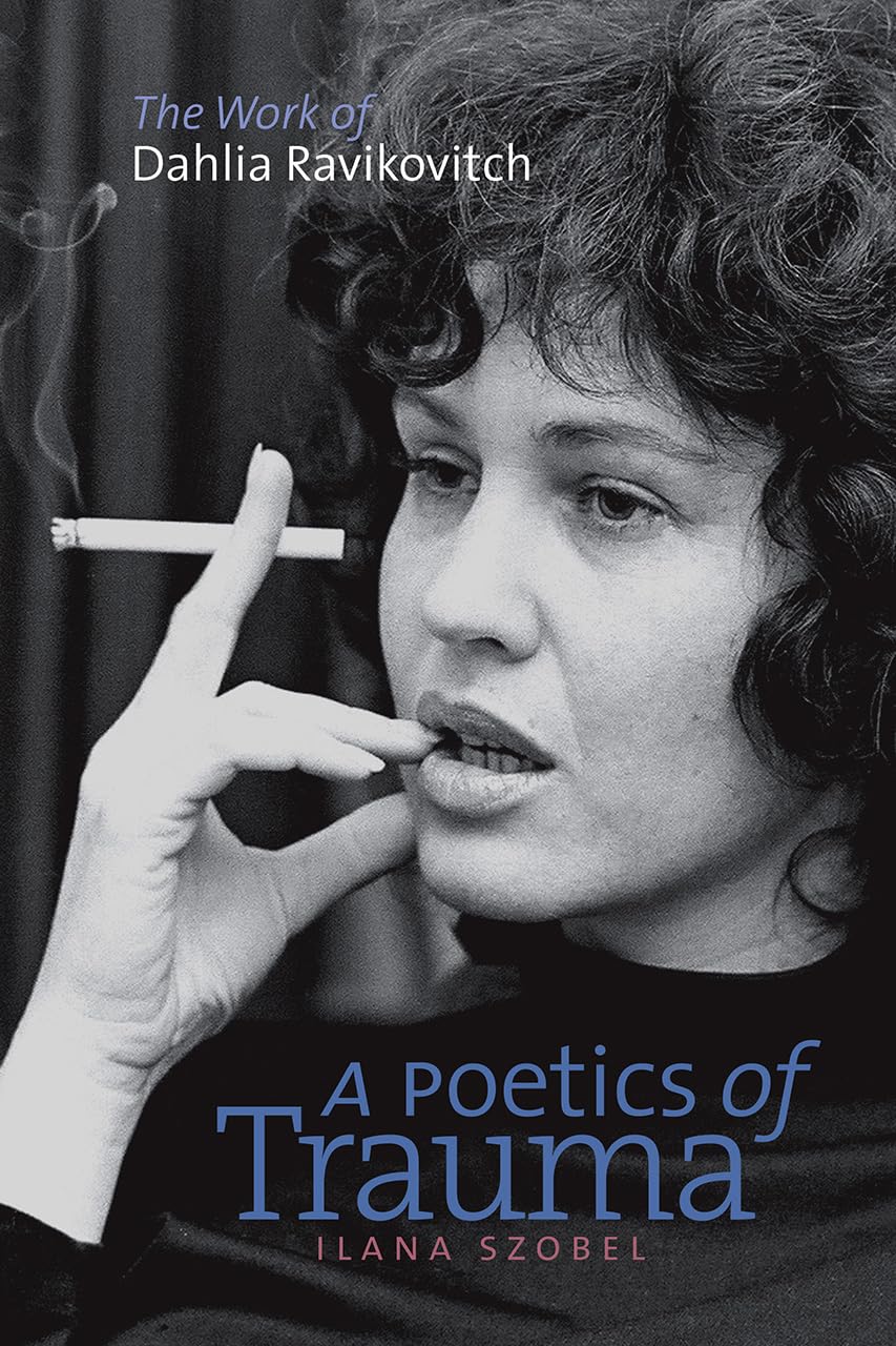 A Poetics Of Trauma: The Work Of Dahlia Ravikovitch (Hbi Series On Jewish Women),Used