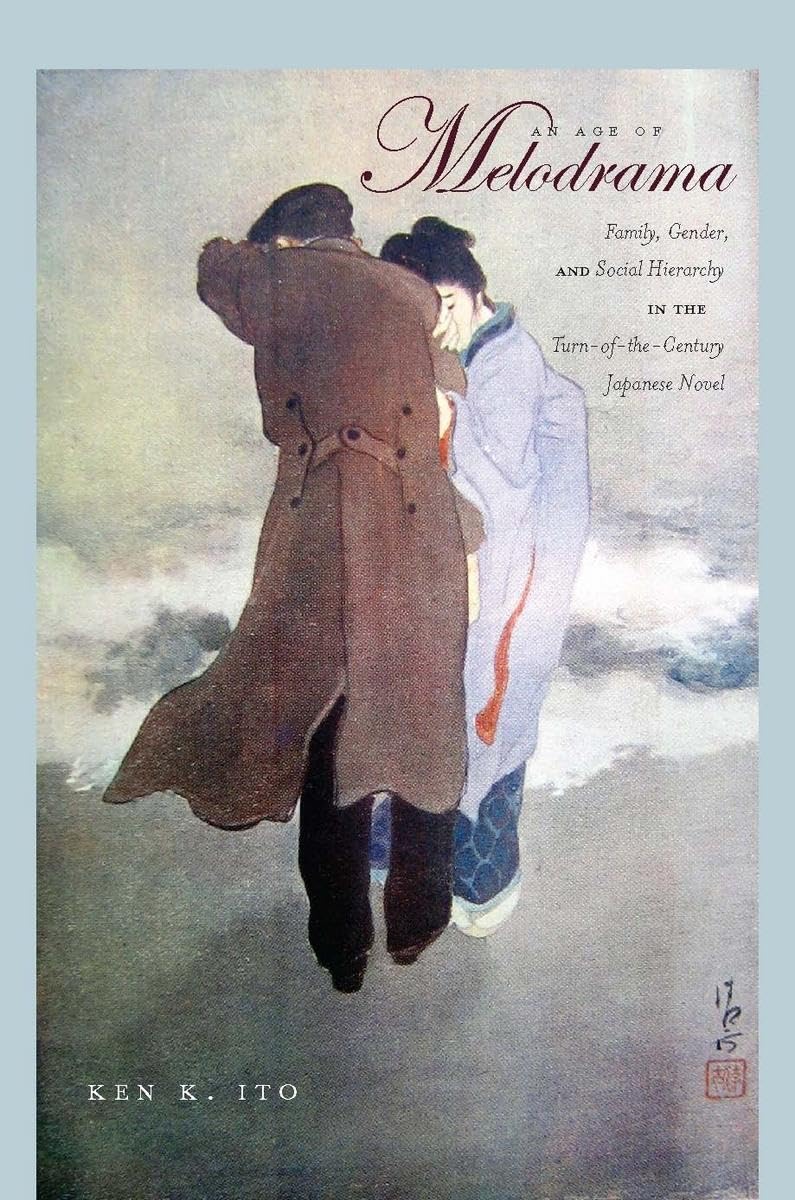 An Age Of Melodrama: Family, Gender, And Social Hierarchy In The Turnofthecentury Japanese Novel,Used