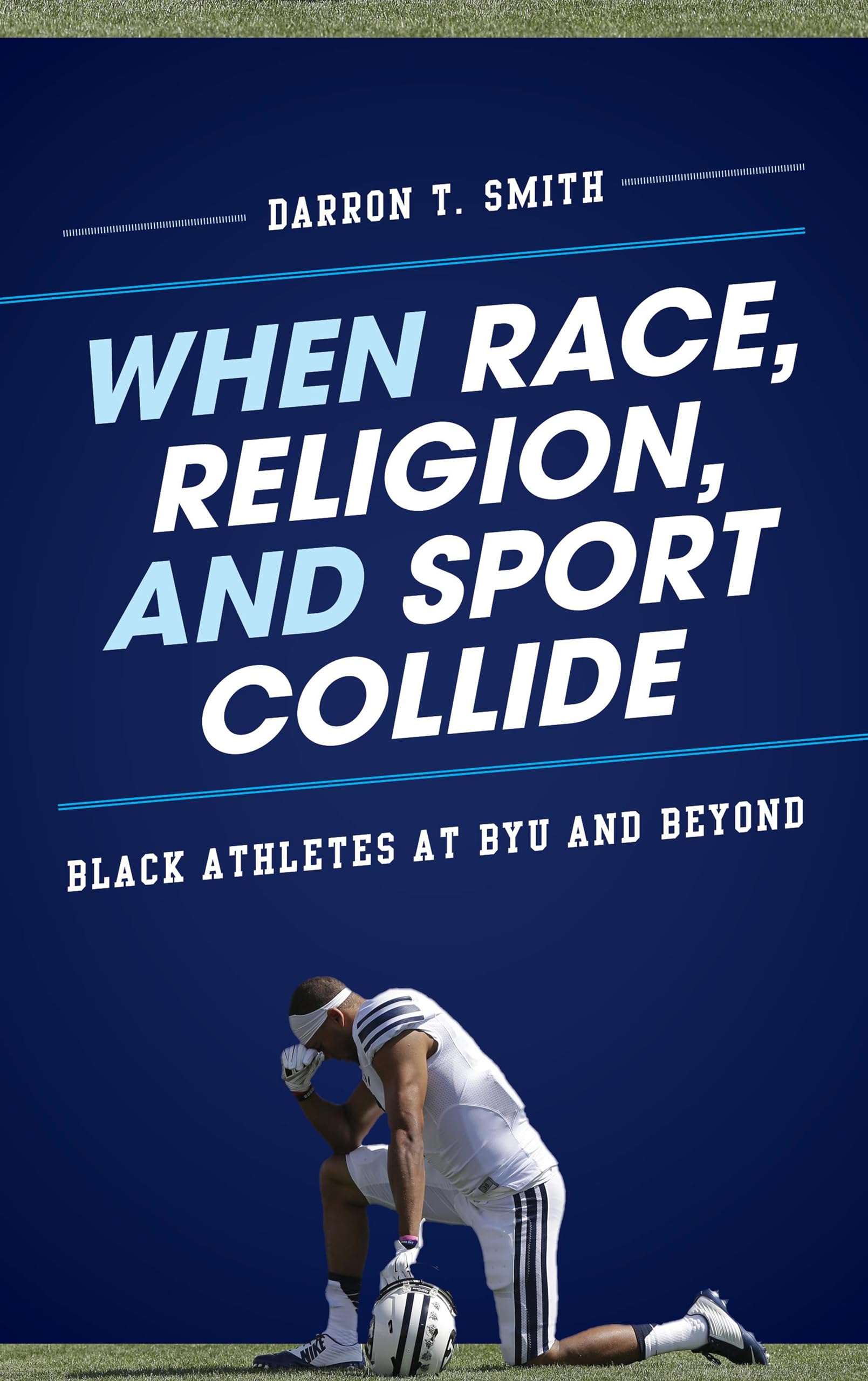 When Race, Religion, and Sport Collide: Black Athletes at BYU and Beyond (Perspectives on a Multiracial America),Used