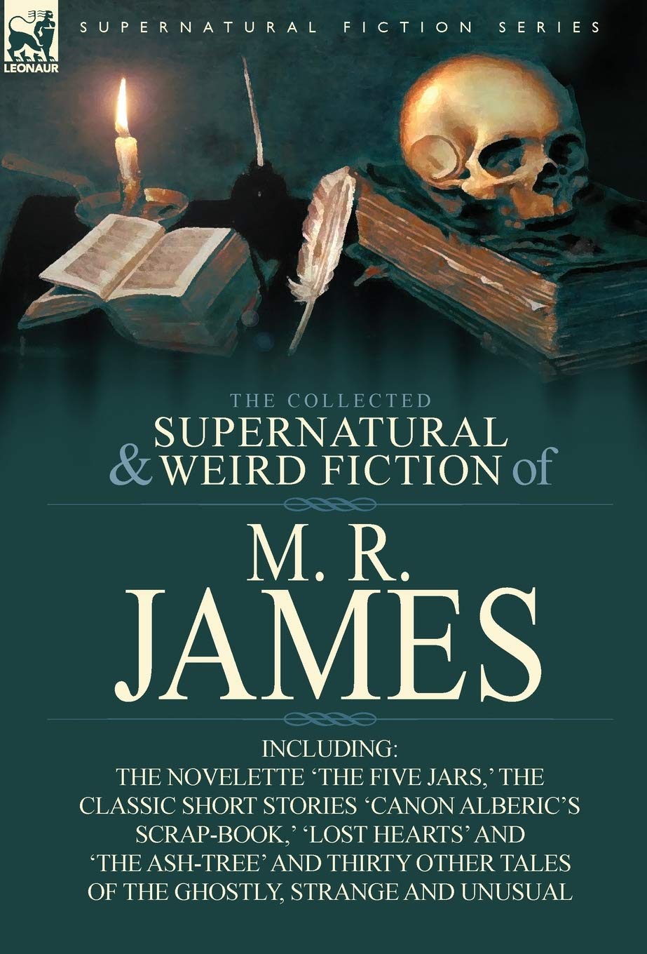 The Collected Supernatural & Weird Fiction of M. R. James: The Novelette 'The Five Jars, ' the Classic Short Stories 'Canon Albe,Used