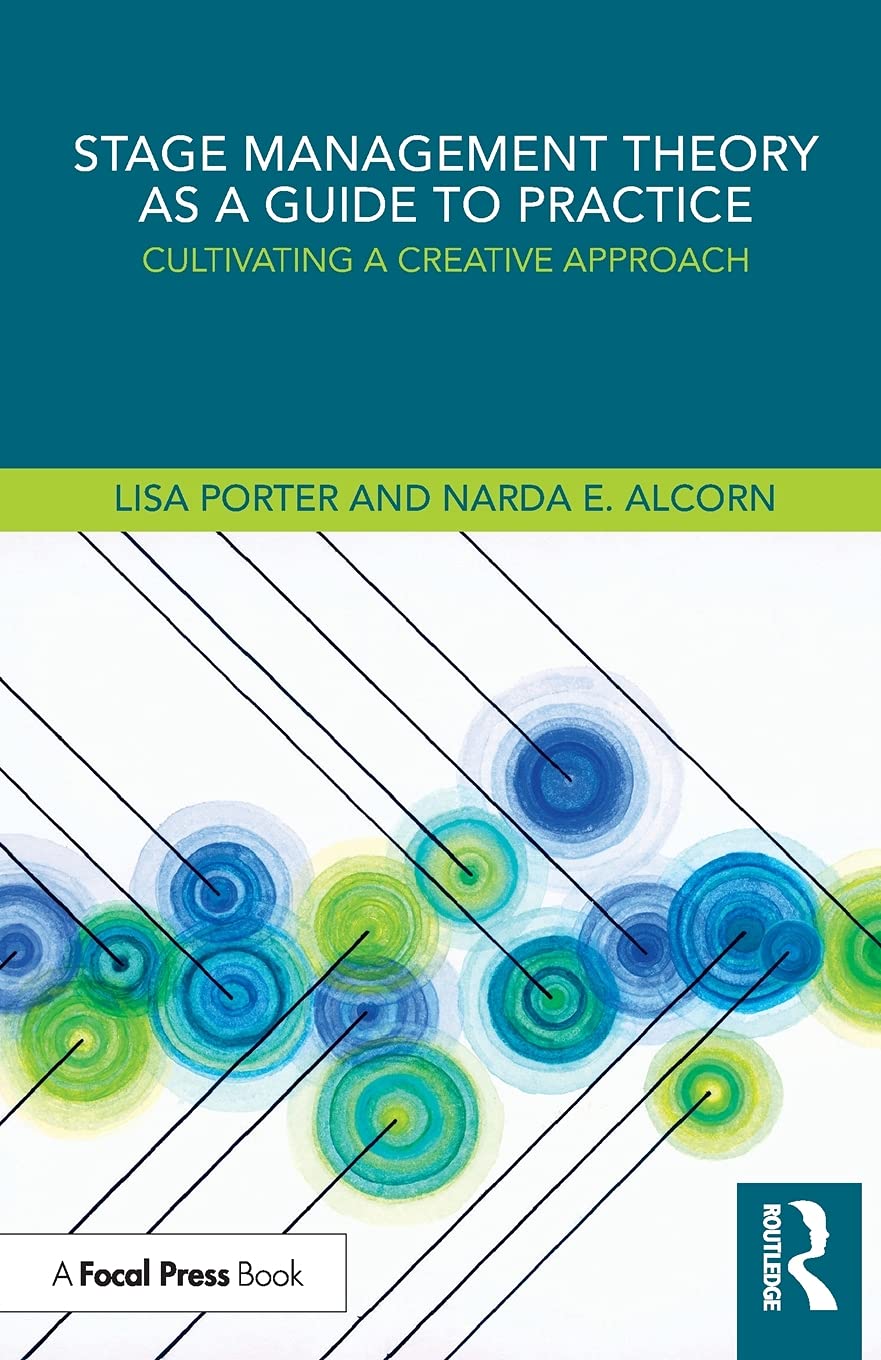 Stage Management Theory As A Guide To Practice: Cultivating A Creative Approach,New
