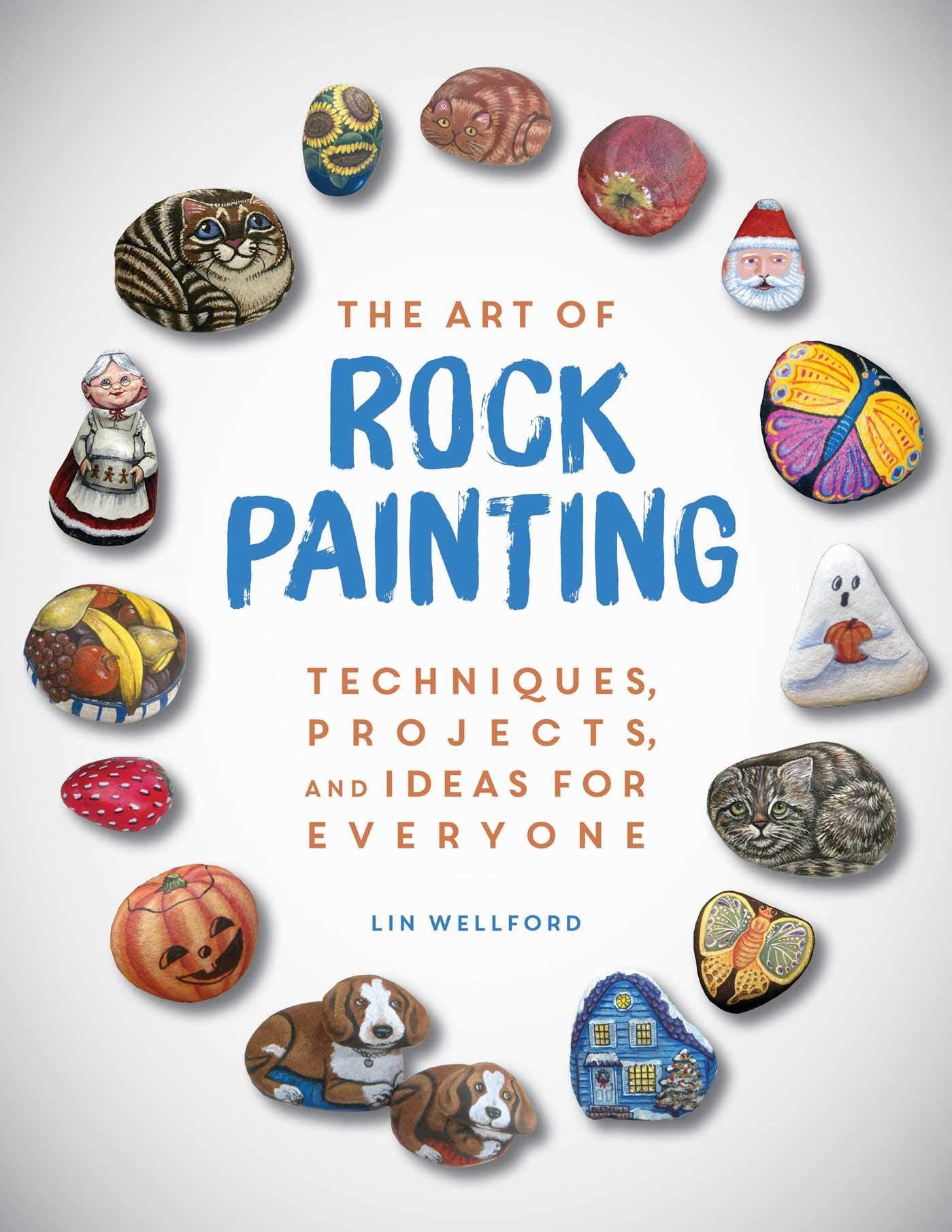The Art of Rock Painting: Techniques, Projects, and Ideas for Everyone,Used