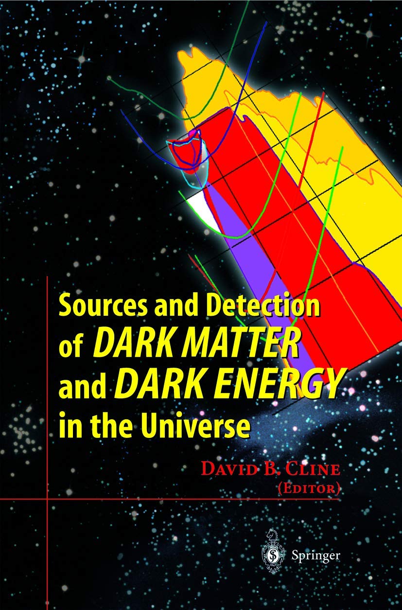 Sources and Detection of Dark Matter and Dark Energy in the Universe: Fourth International Symposium Held at Marina del Rey, CA,,Used