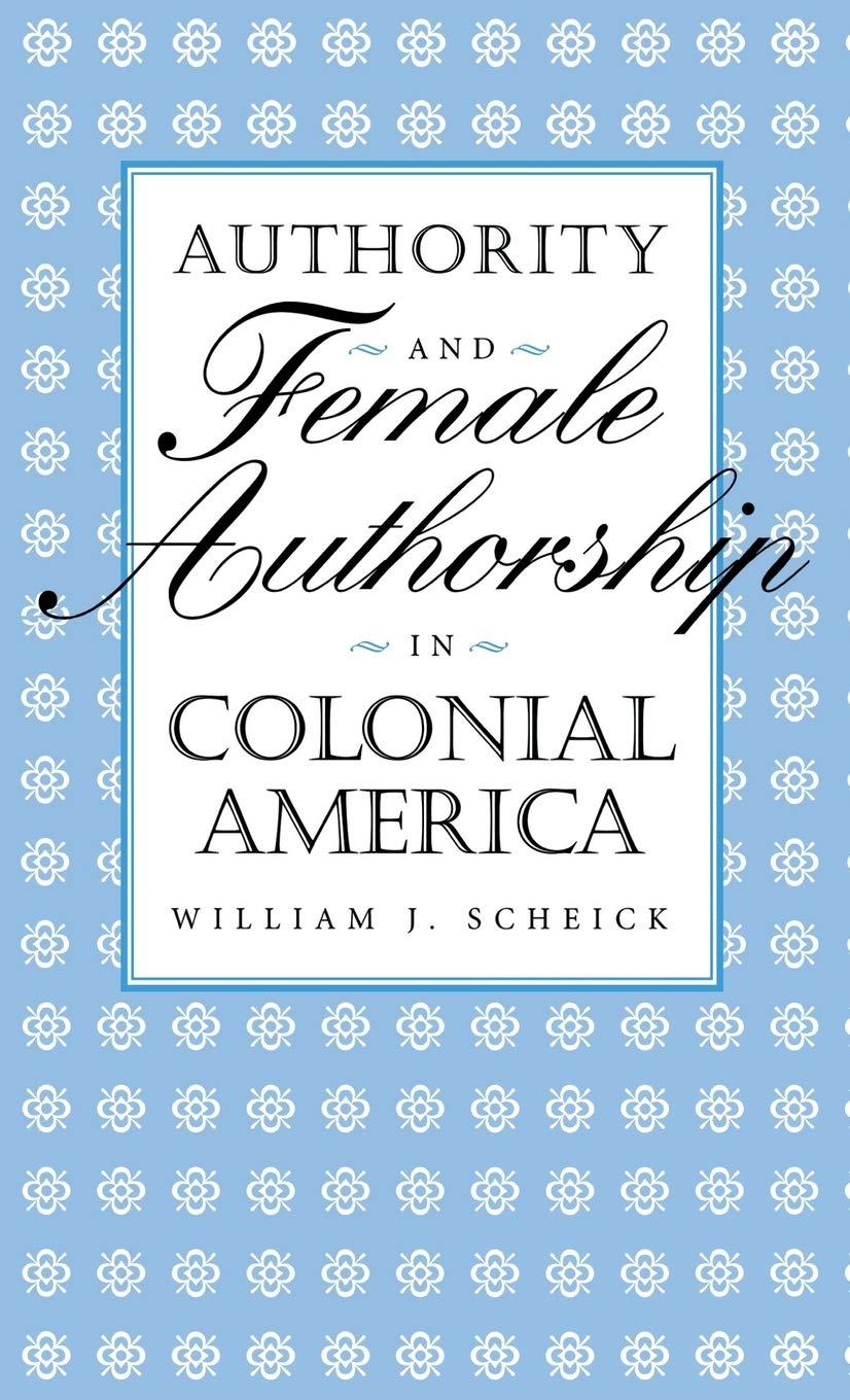 Authority and Female Authorship in Colonial America,Used