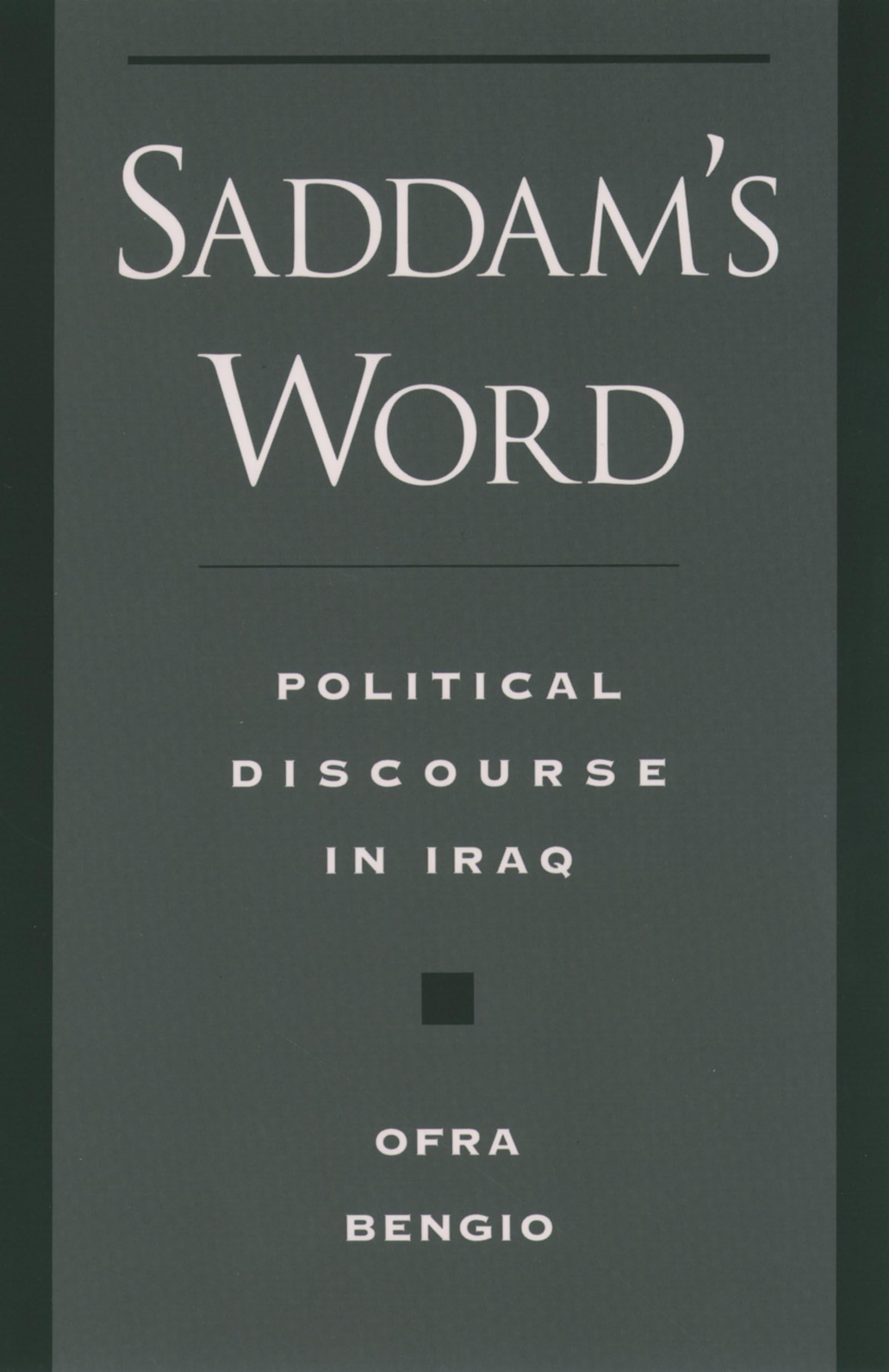 Saddam's Word: Political Discourse in Iraq (Studies in Middle Eastern History),New